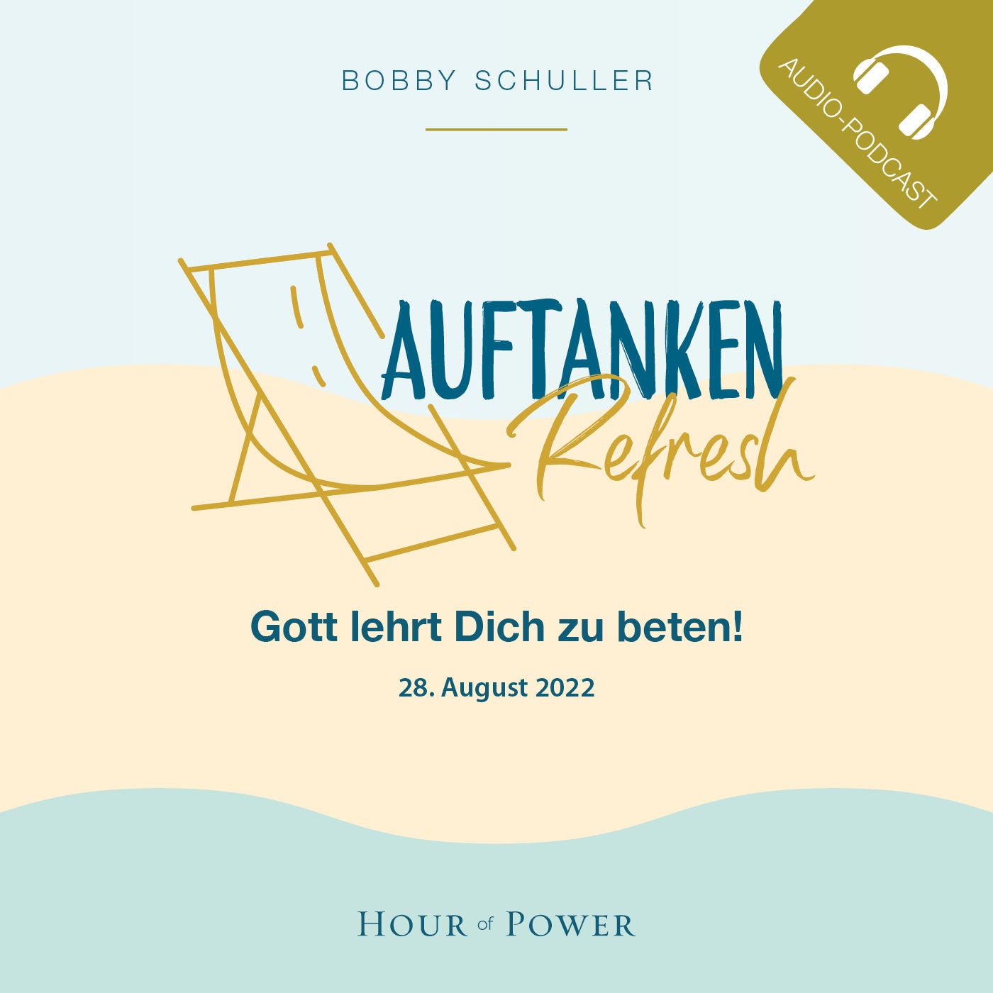 Auftanken - Gott lehrt Dich zu beten! - Predigt von Bobby Schuller