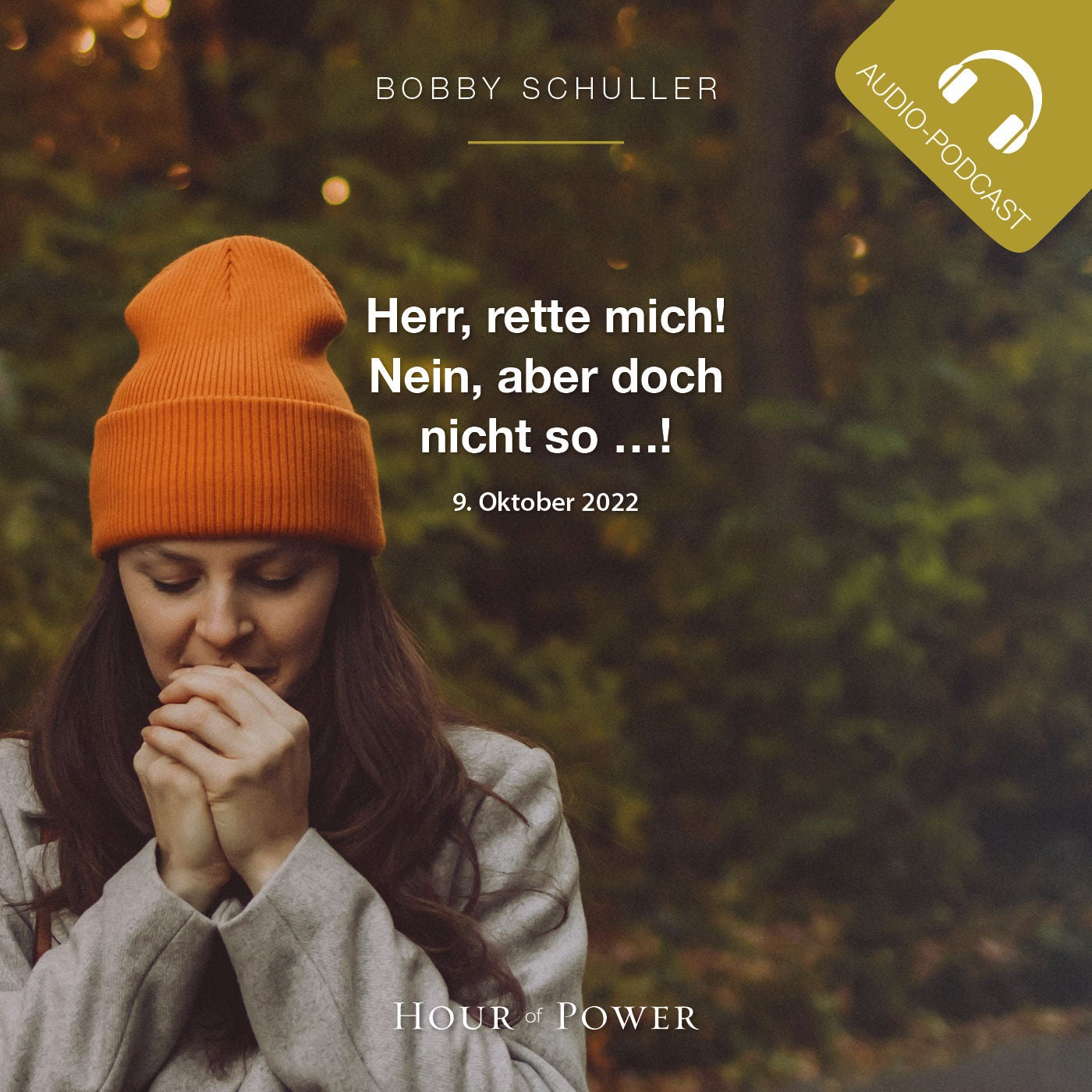 Herr, rette mich! Nein, aber doch nicht so…! - Predigt von Bobby Schuller