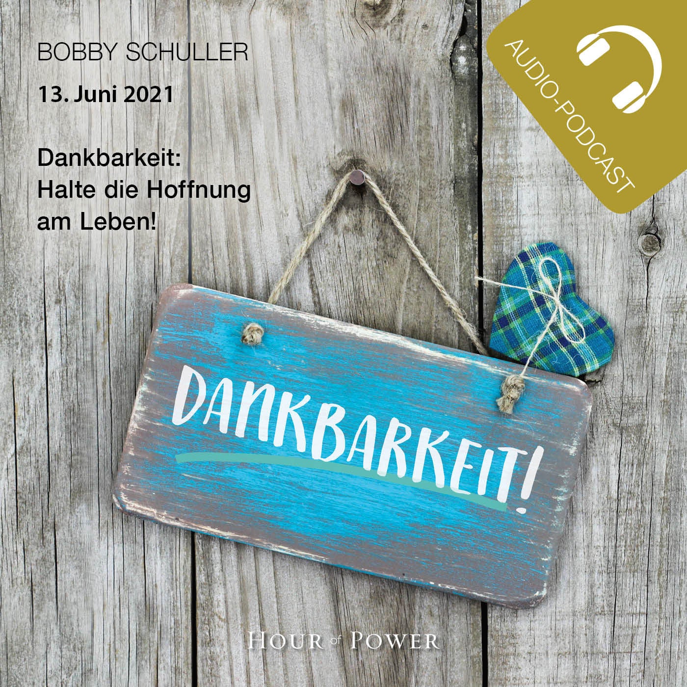 Dankbarkeit: Halte die Hoffnung am Leben! - Predigt von Bobby Schuller