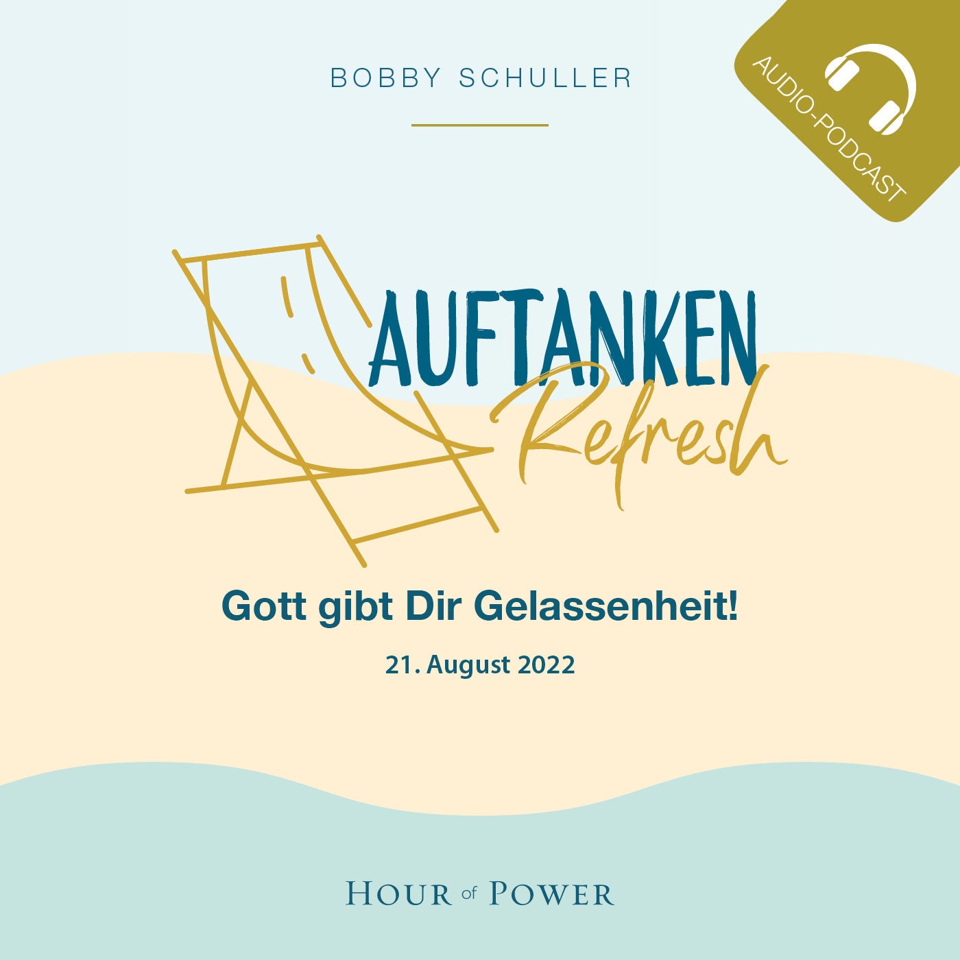 Auftanken - Gott gibt Dir Gelassenheit! - Predigt von Bobby Schuller