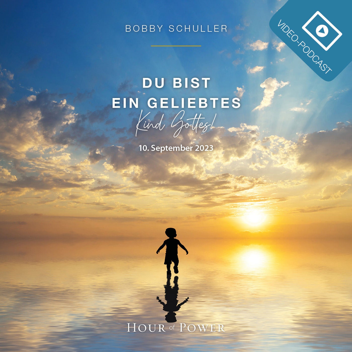 Du bist ein geliebtes Kind Gottes! - Predigt von Bobby Schuller