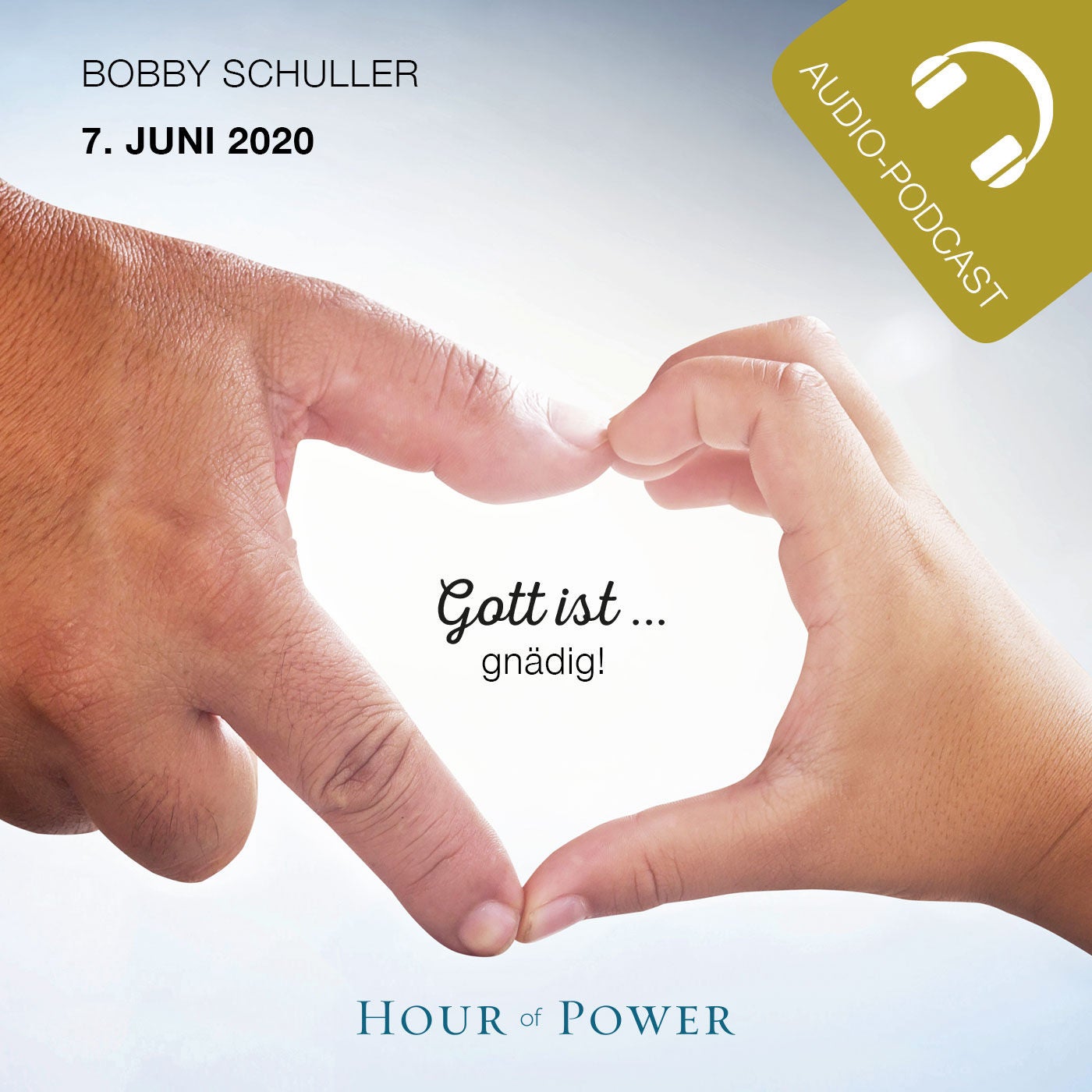 07.06.2020: Bobby Schuller: Gott ist gnädig!