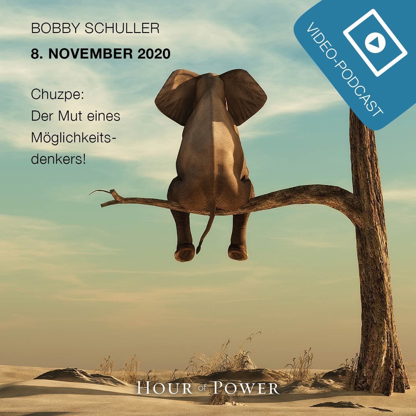 08.11.2020: Bobby Schuller: CHUZPE – Der Mut eines Möglichkeitsdenkers!