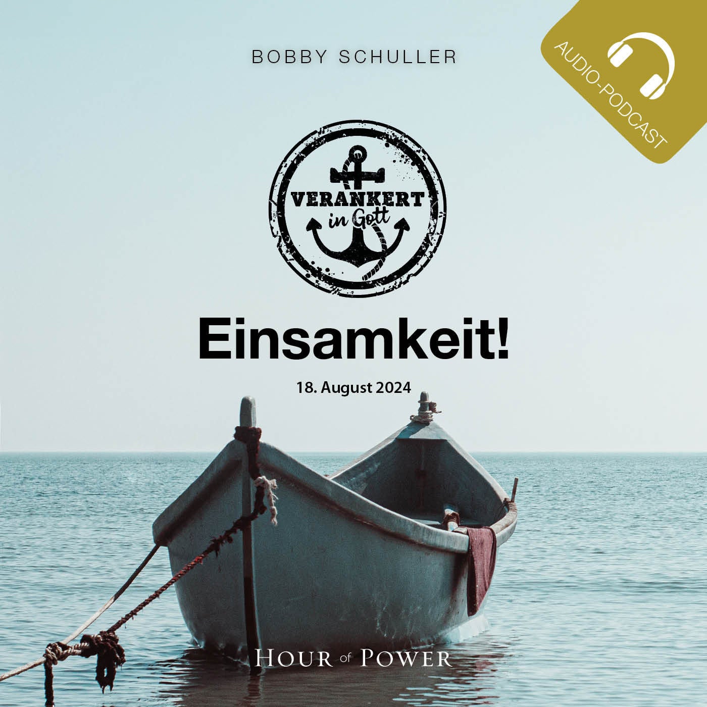 Verankert in Gott: Einsamkeit! - Predigt von Bobby Schuller