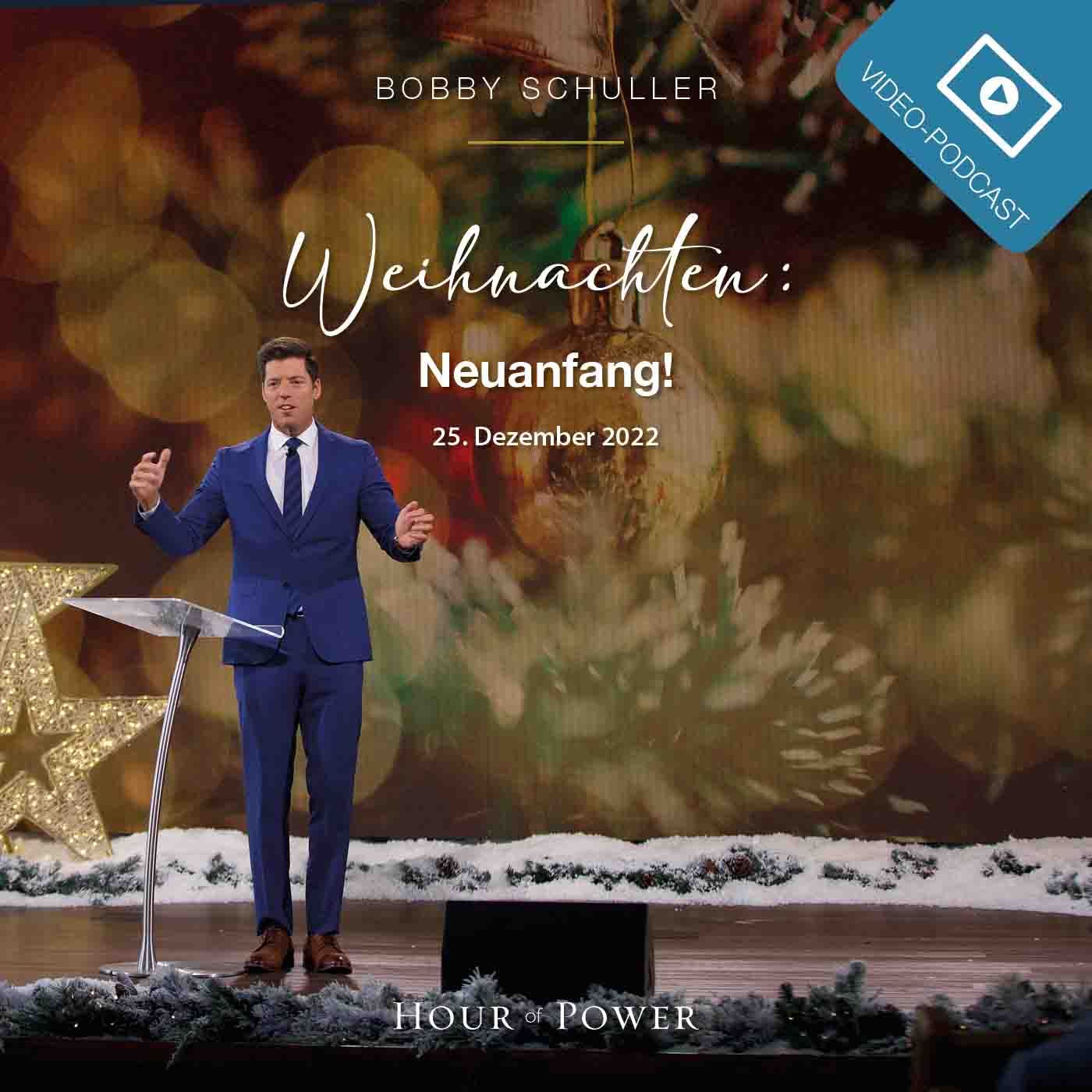 Weihnachten: Neuanfang! - Predigt von Bobby Schuller