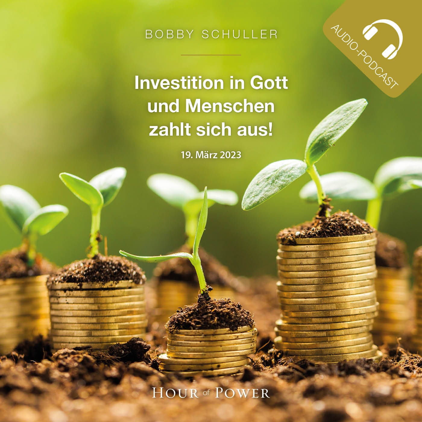 Investition in Gott und Menschen zahlt sich aus! - Predigt von Bobby Schuller