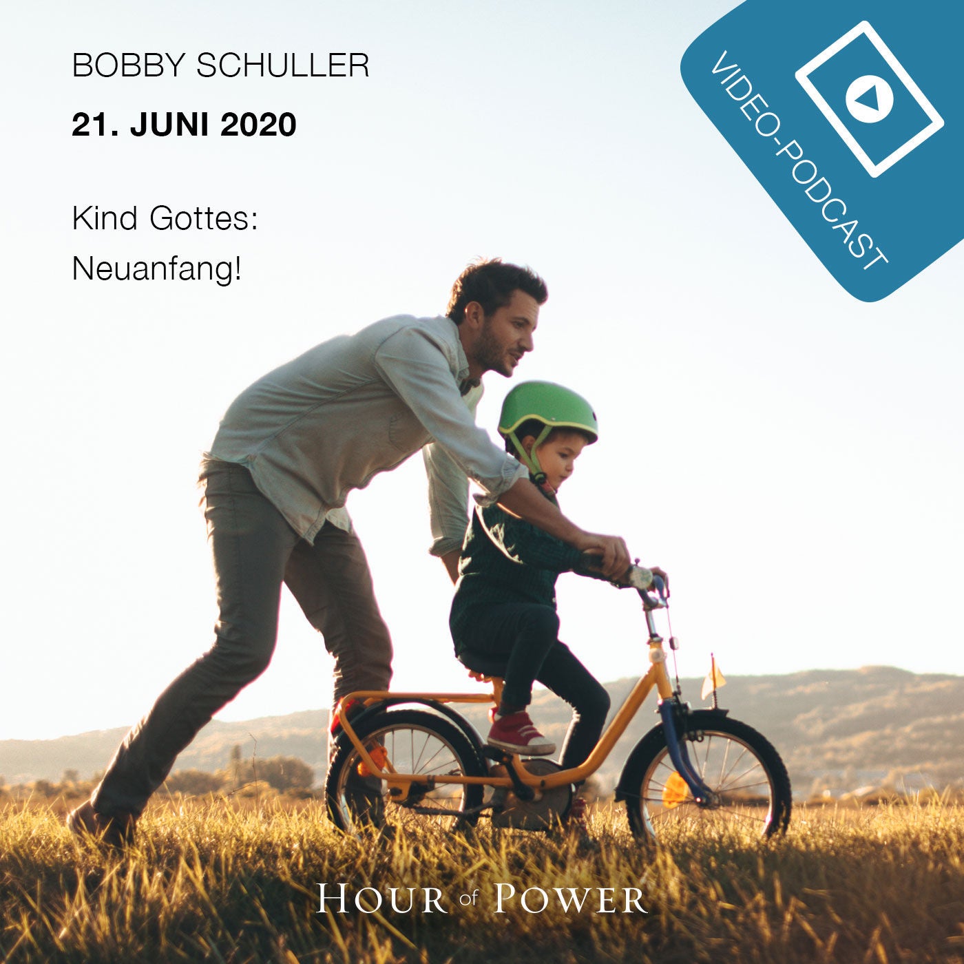 21.06.2020: Bobby Schuller: Kind Gottes - Neuanfang!