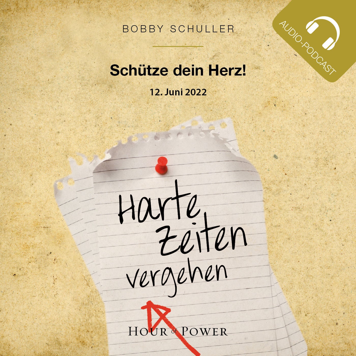 Harte Zeiten vergehen – Schütze dein Herz! - Predigt von Bobby Schuller