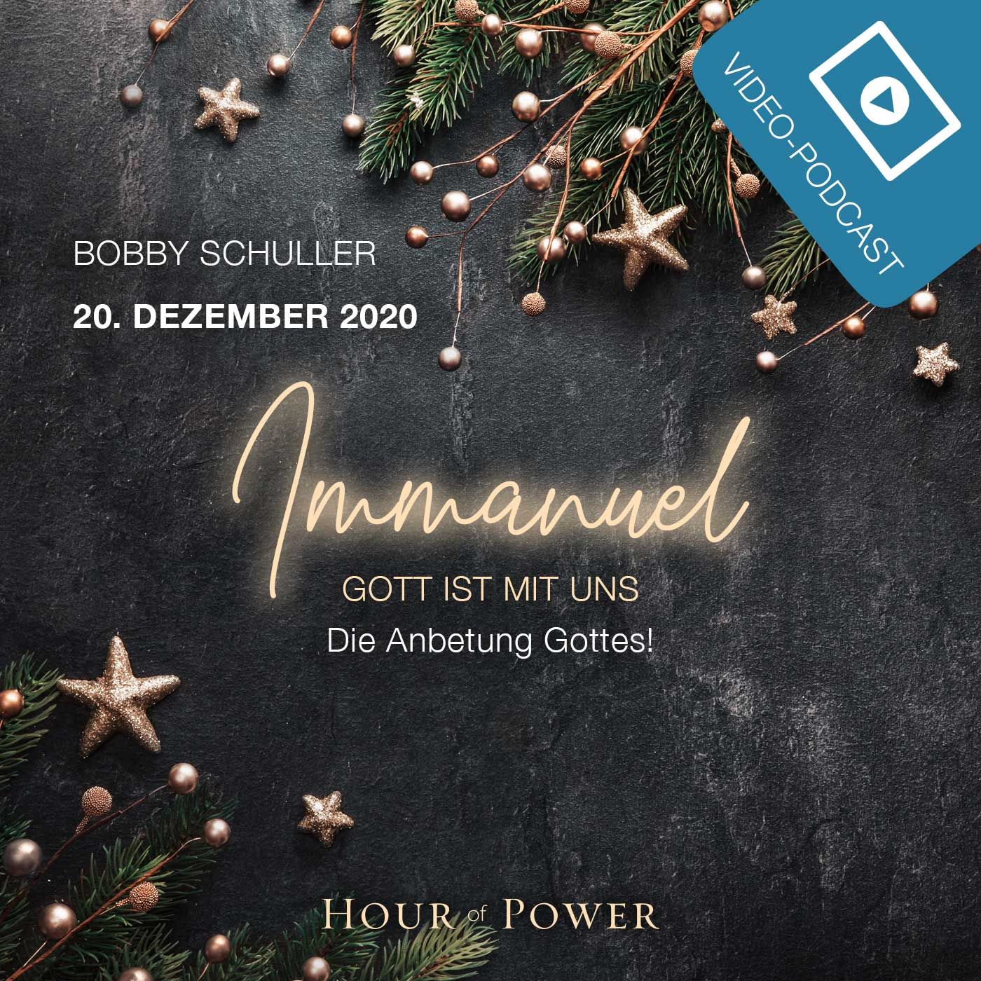 20.12.2020: Immanuel – Gott ist mit uns: Die Anbetung Gottes!