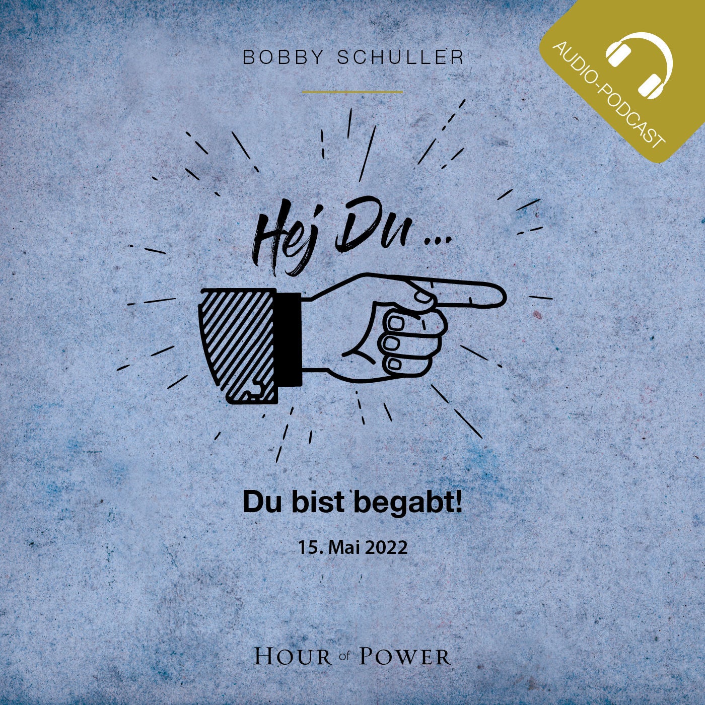 Hey Du… Du bist begabt! - Predigt von Bobby Schuller
