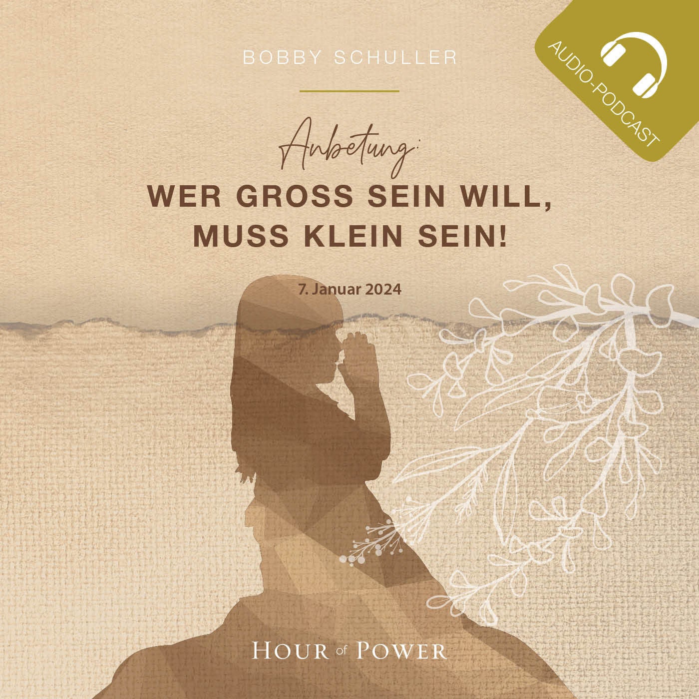 Anbetung: Wer groß sein will, muss klein sein! - Predigt von Bobby Schuller