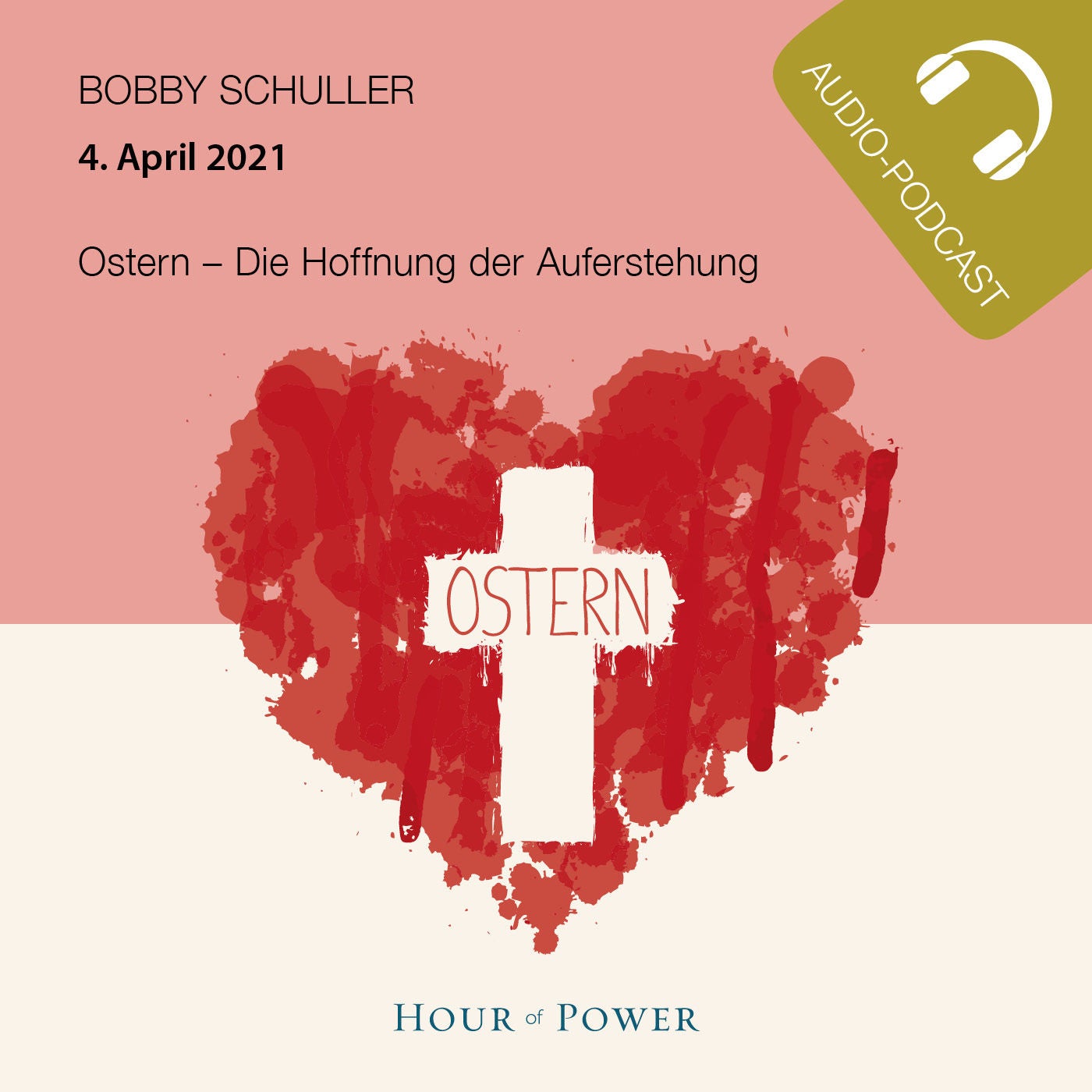 “Ostern – Die Hoffnung der Auferstehung!” - Predigt von Bobby Schuller