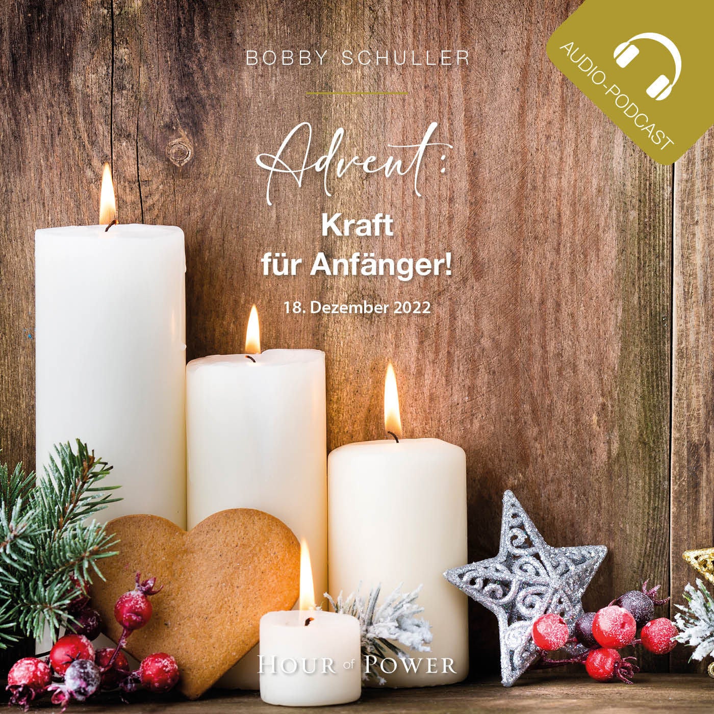 Advent: Kraft für Anfänger! - Predigt von Bobby Schuller