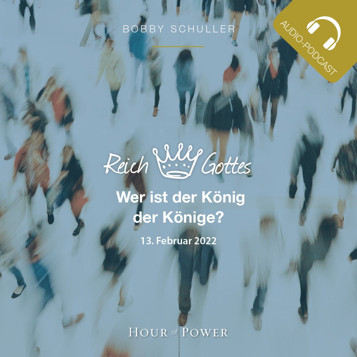 Das Reich Gottes: Wer ist der König der Könige? - Predigt von Bobby Schuller