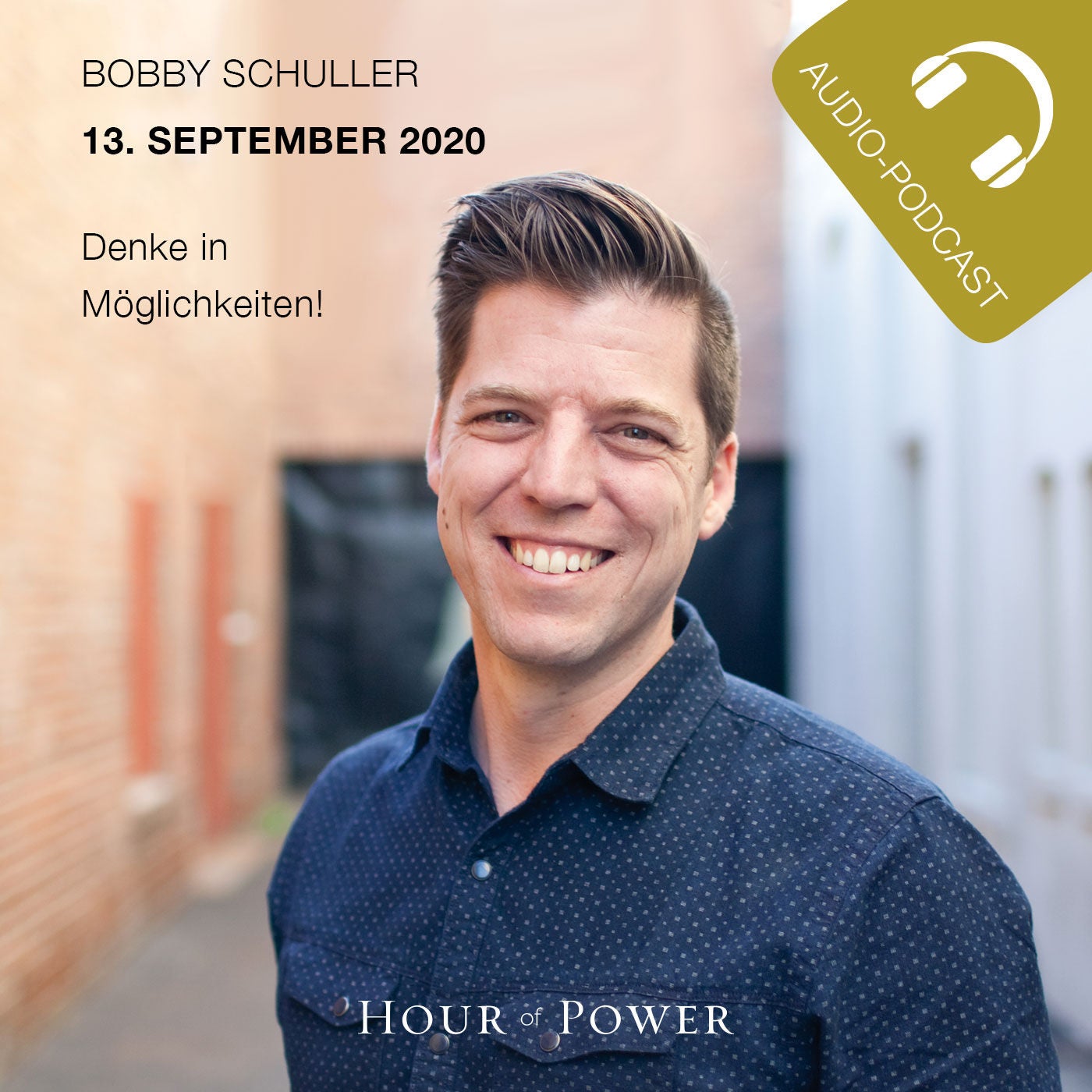 13.09.2020: Bobby Schuller: Denke in Möglichkeiten!