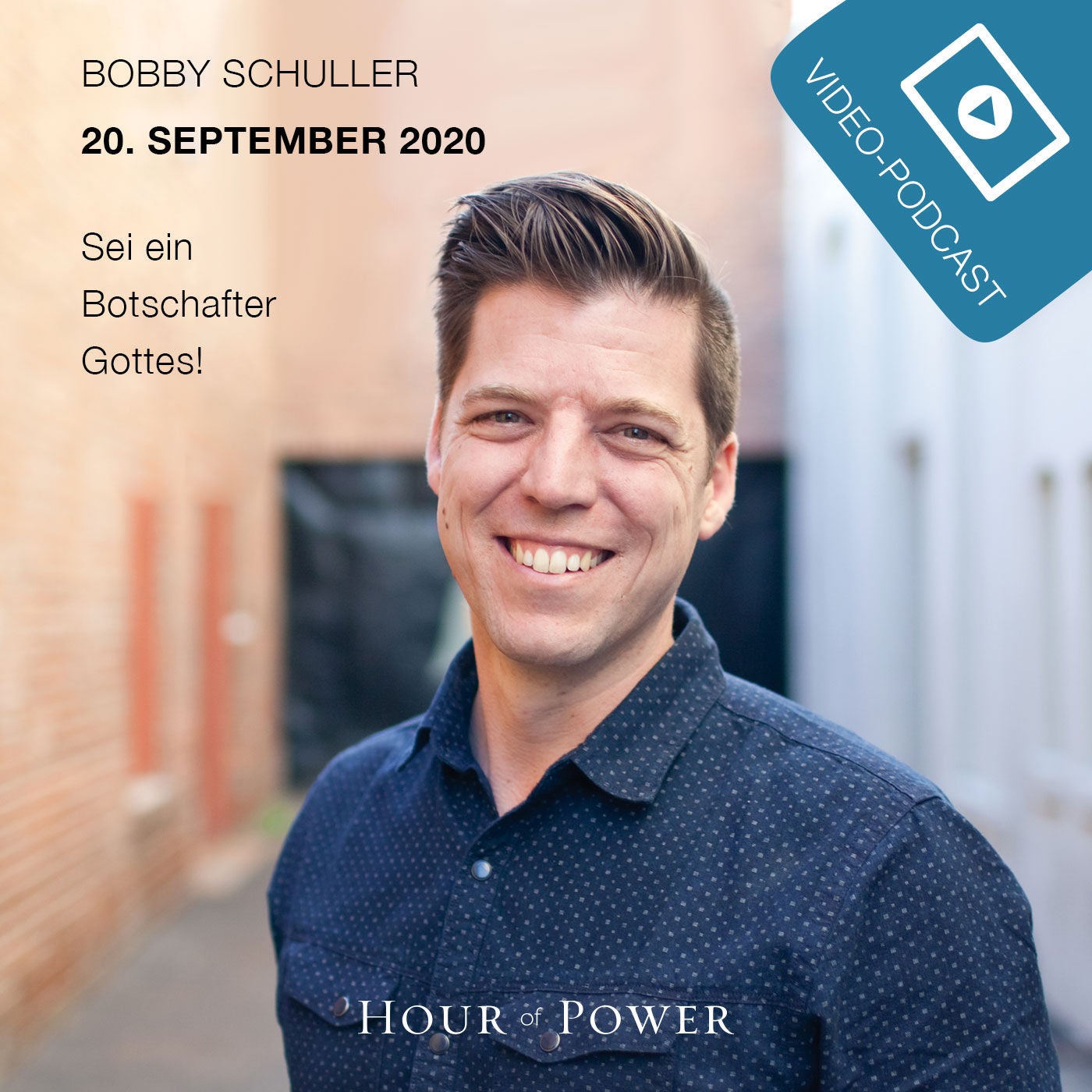 20.09.2020: Bobby Schuller: Sei ein Botschafter Gottes!