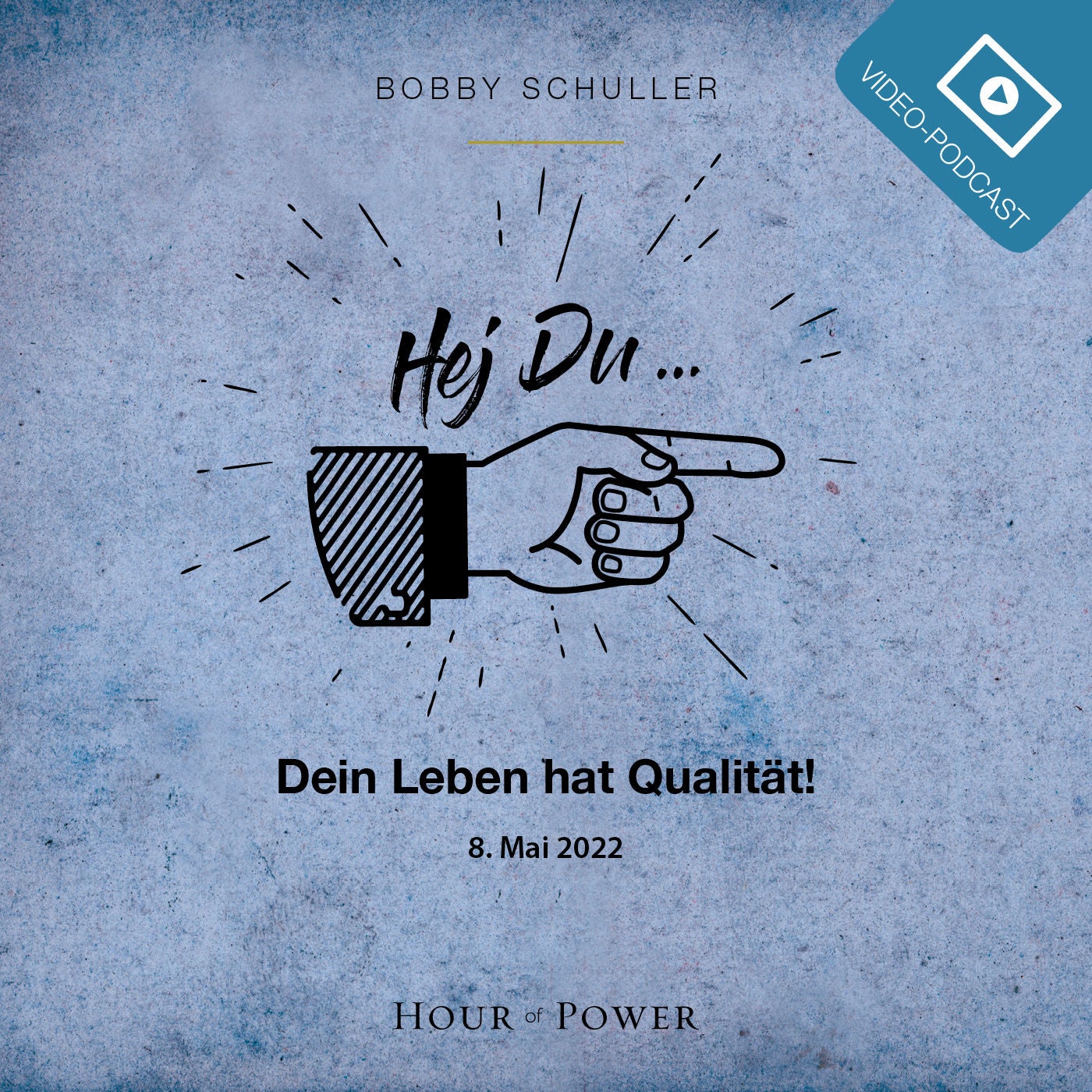 Hey Du… Dein Leben hat Qualität! - Predigt von Bobby Schuller