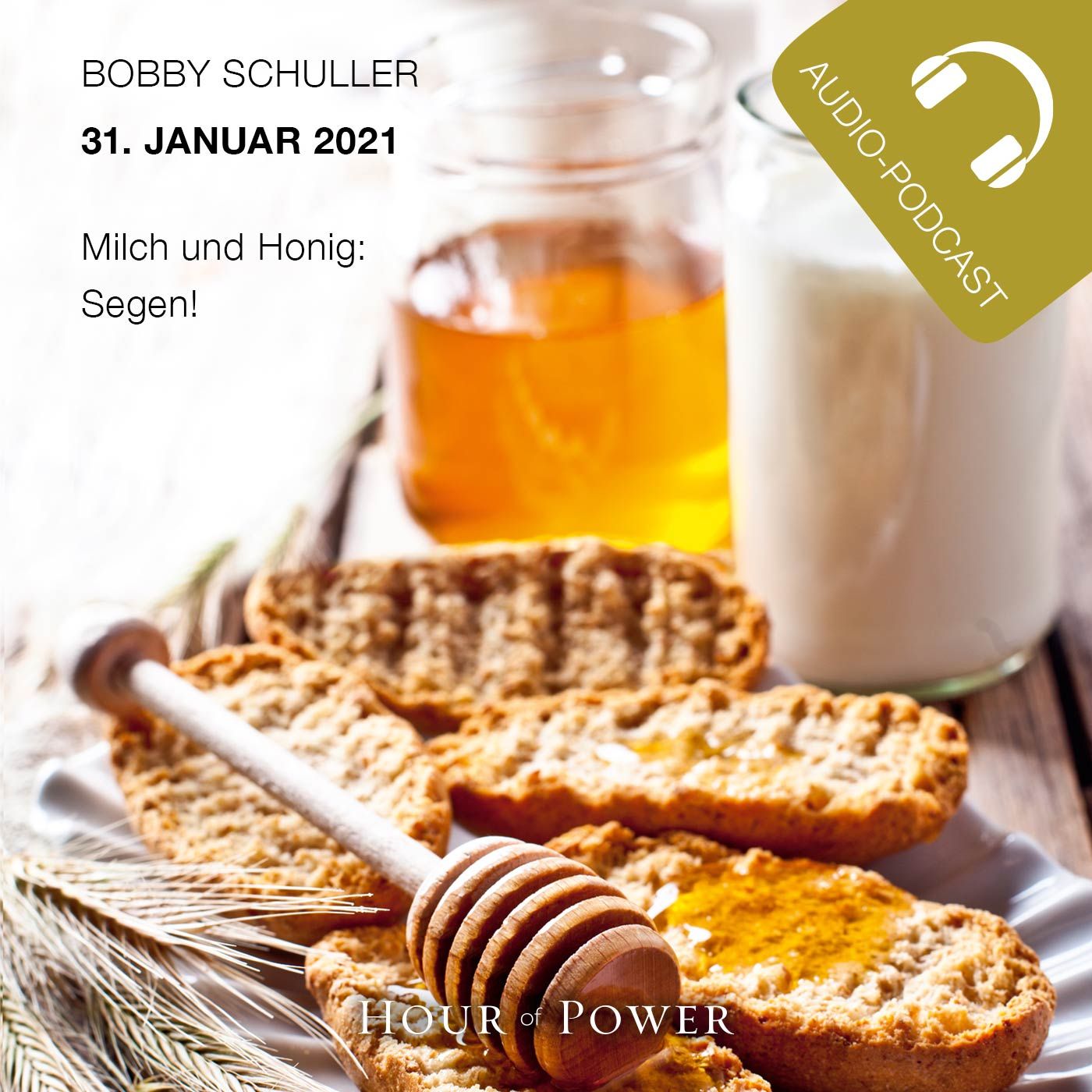 31.01.2021: Bobby Schuller: Milch und Honig: Segen!