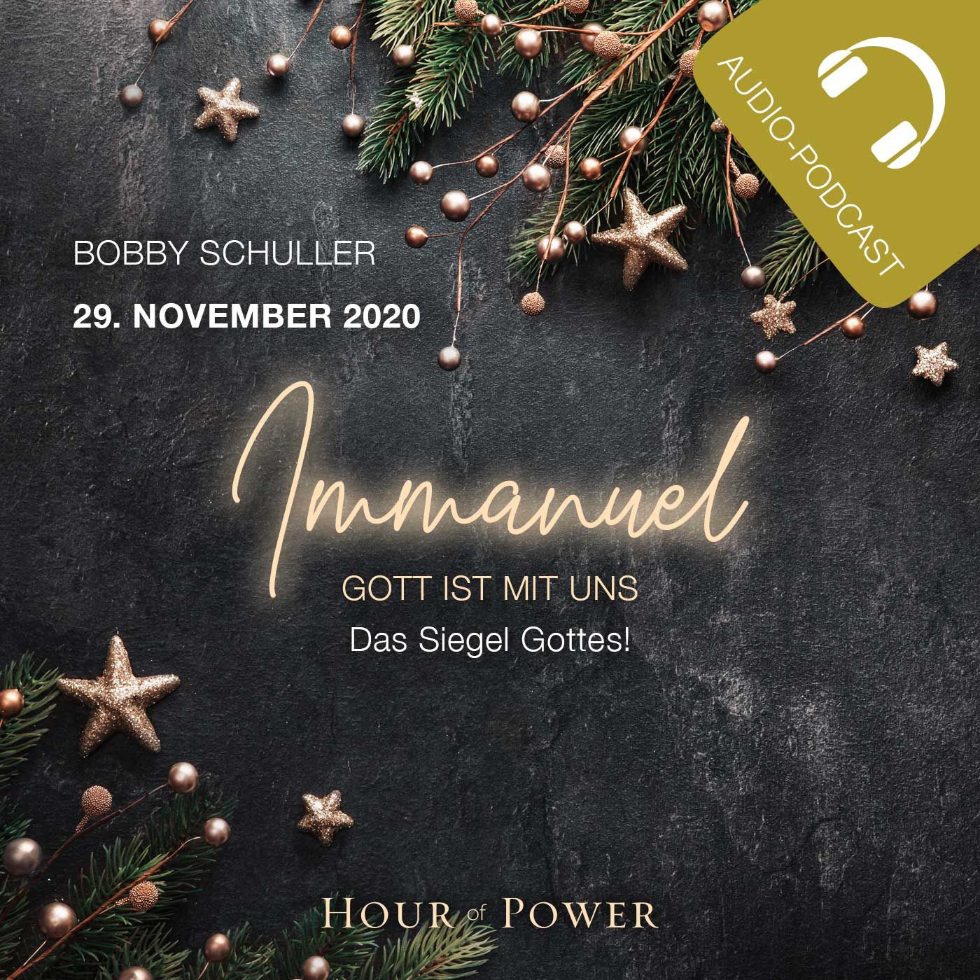 29.11.2020: Bobby Schuller: Immanuel – Gott ist mit uns: Das Siegel Gottes!