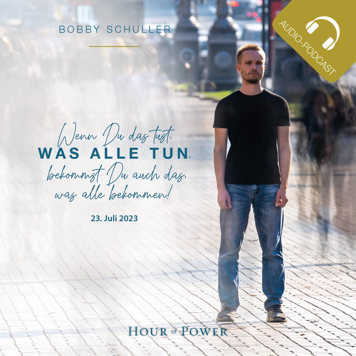 Wenn Du tust, was alle tun, bekommst Du das, was alle bekommen! - Predigt von Bobby Schuller