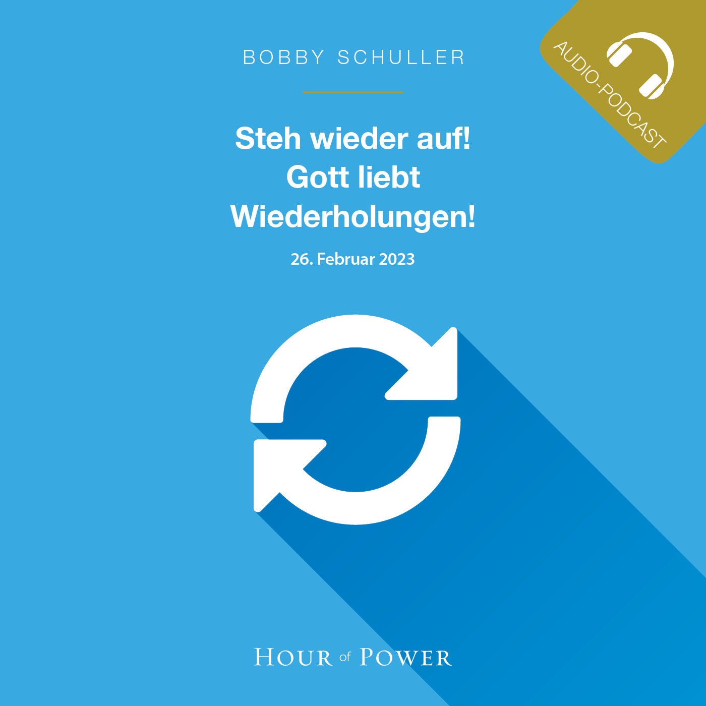 Steh wieder auf! Gott liebt Wiederholungen! - Predigt von Bobby Schuller