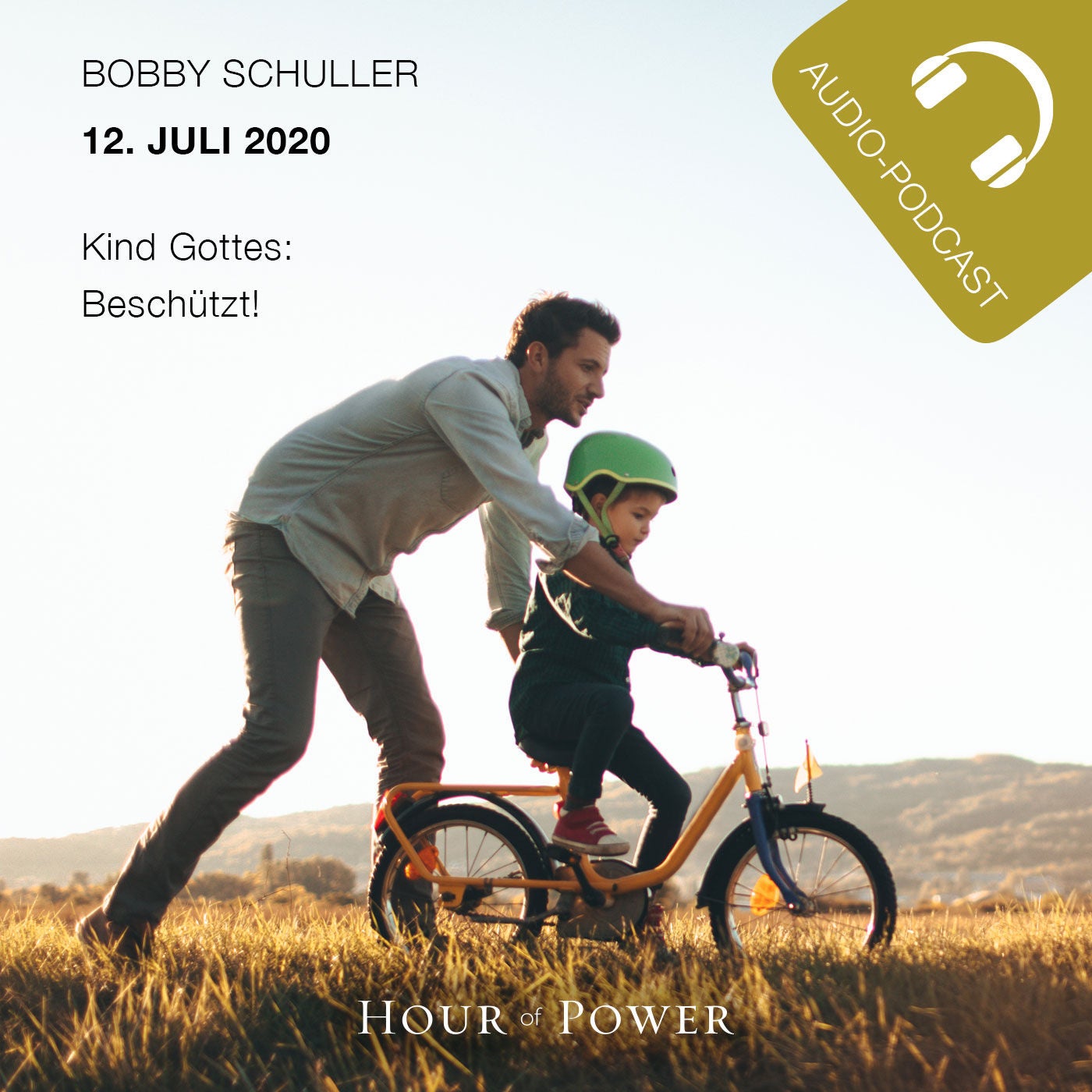 12.07.2020: Bobby Schuller: Kind Gottes - Beschützt!