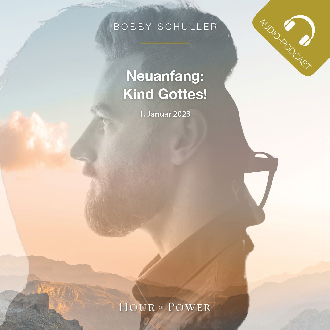 Neuanfang: Kind Gottes! - Predigt von Bobby Schuller