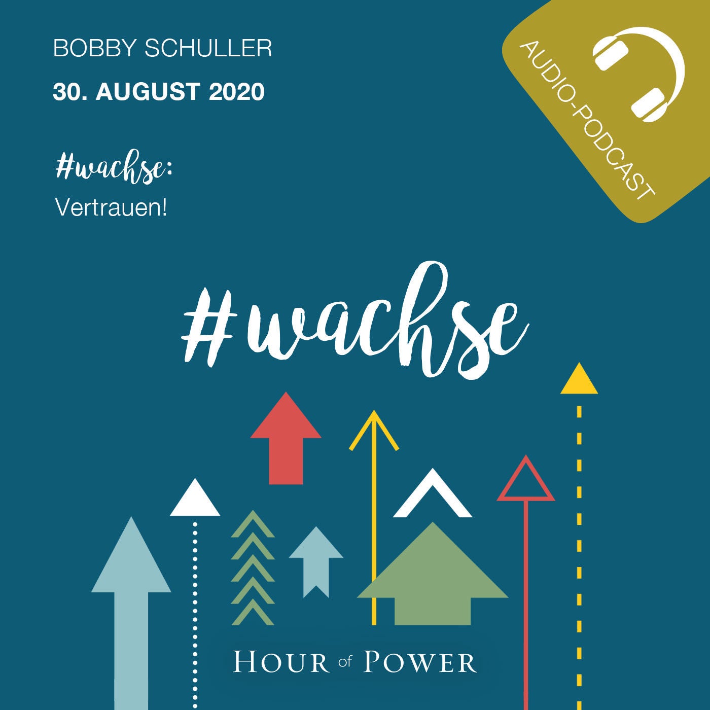 30.08.2020: Bobby Schuller: #wachse - Vertrauen!