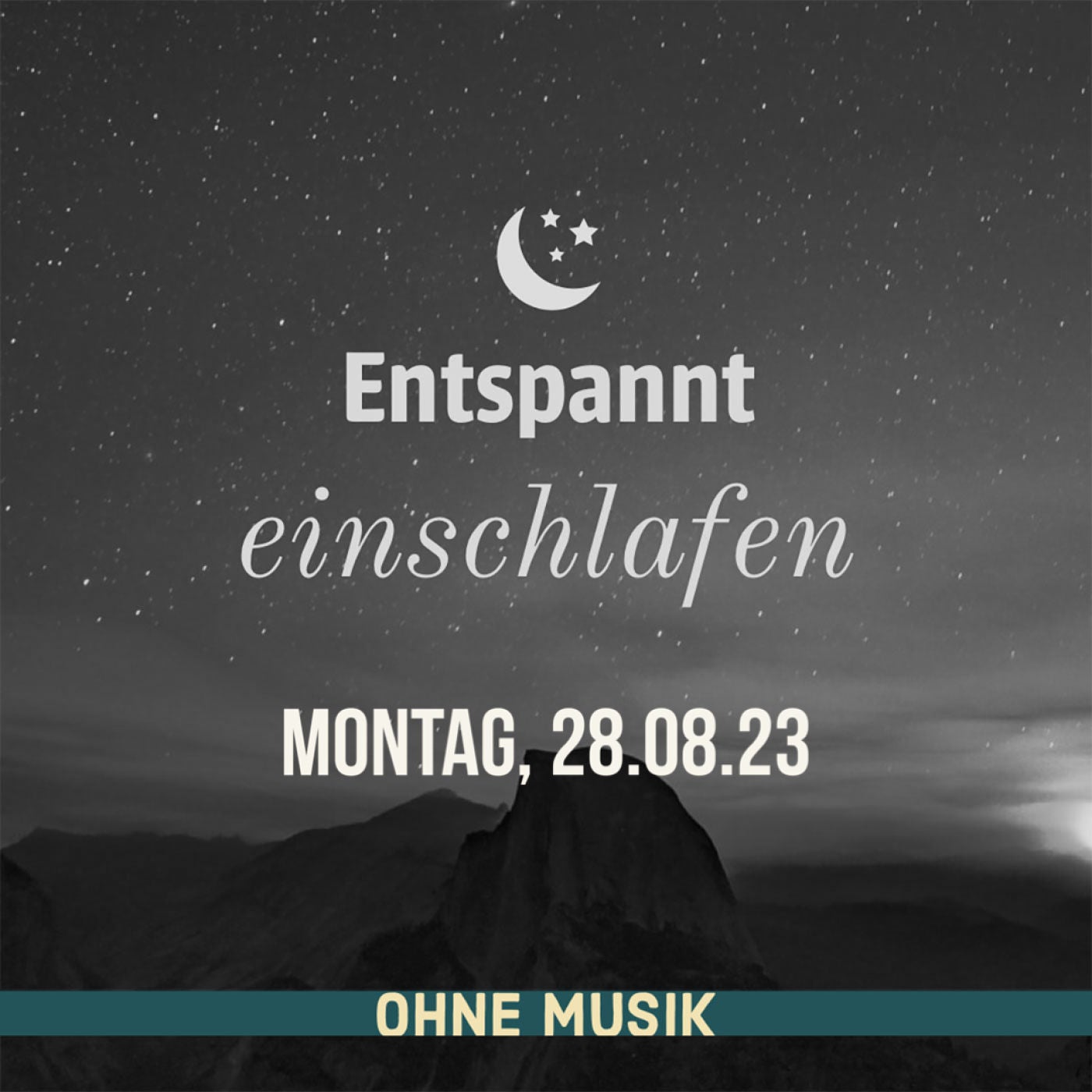 (ohne Musik) Entspannt einschlafen am Montag, 28.08.23