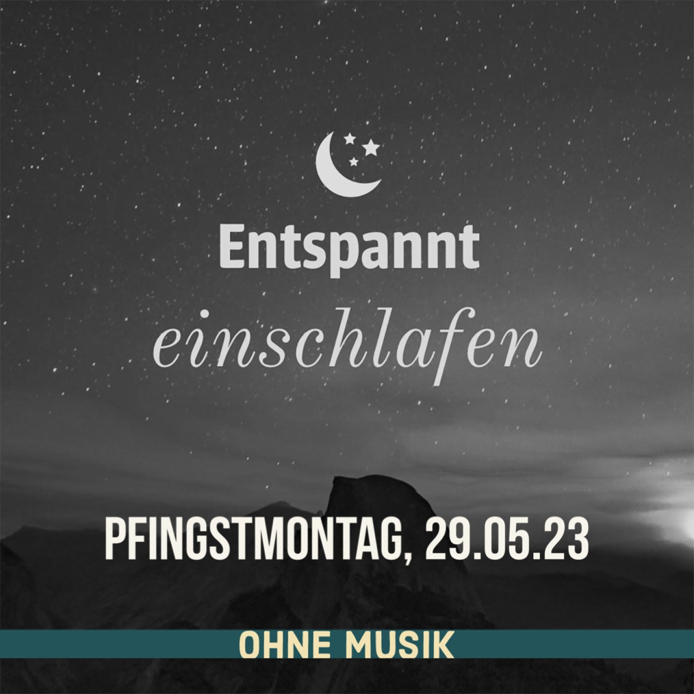 (ohne Musik) Entspannt einschlafen am Pfingstmontag, 29.05.23