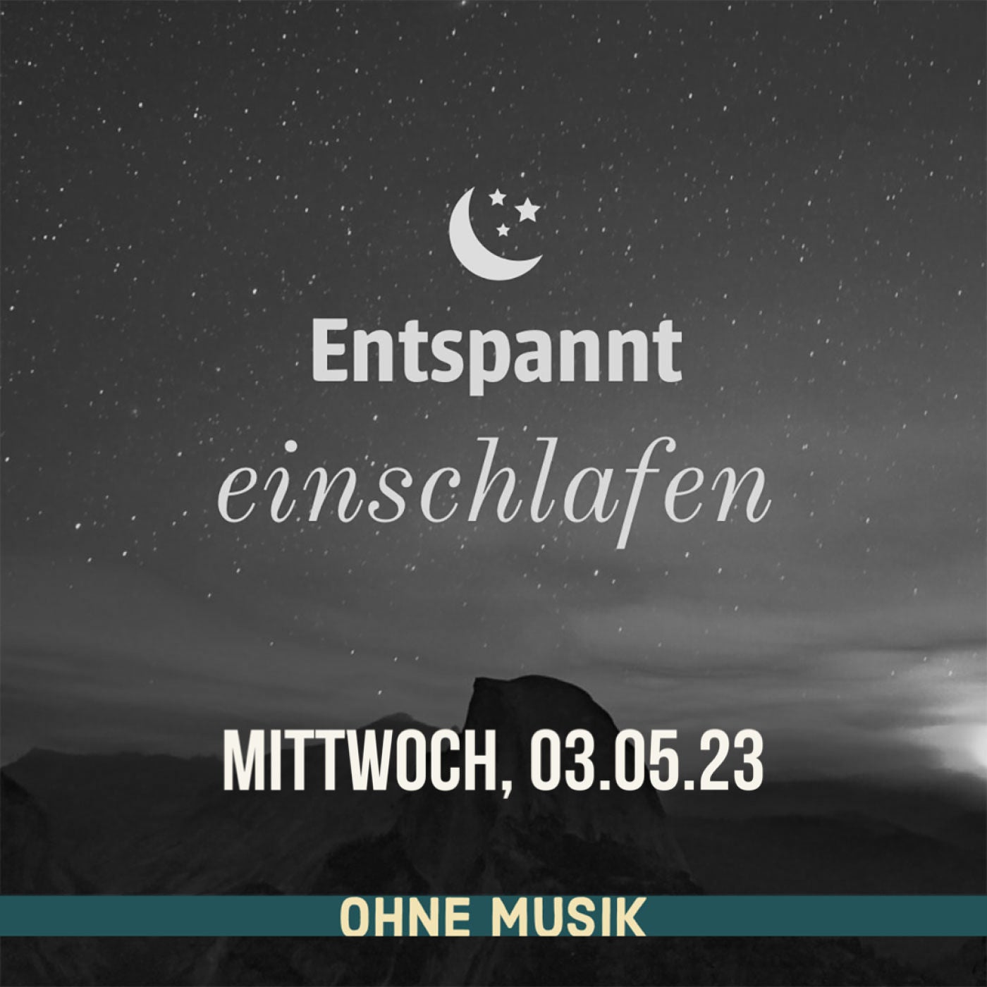 (ohne Musik) Entspannt einschlafen am Mittwoch, 03.05.23
