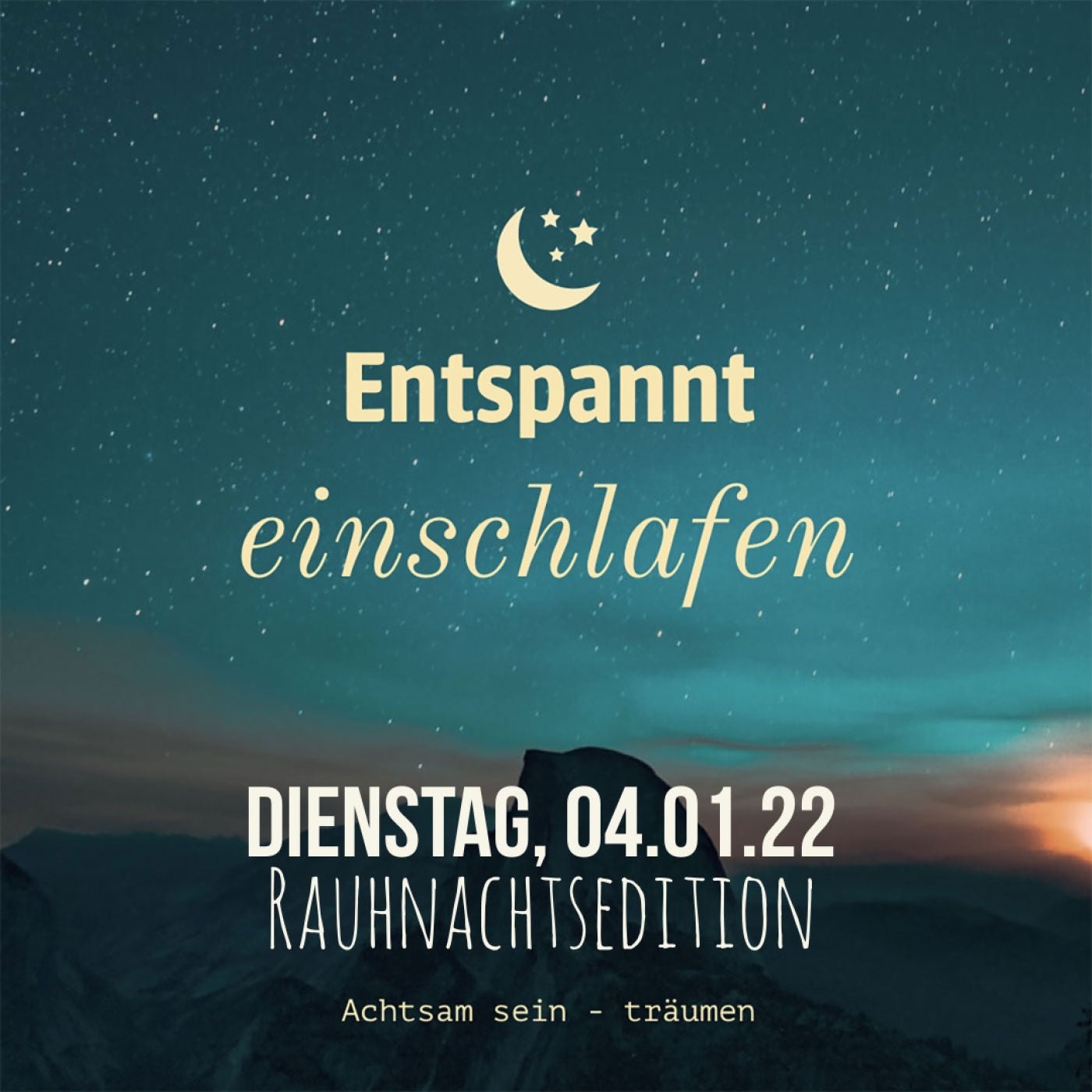 Entspannt einschlafen am Dienstag, 04.01.22 (Rauhnachtsedition)