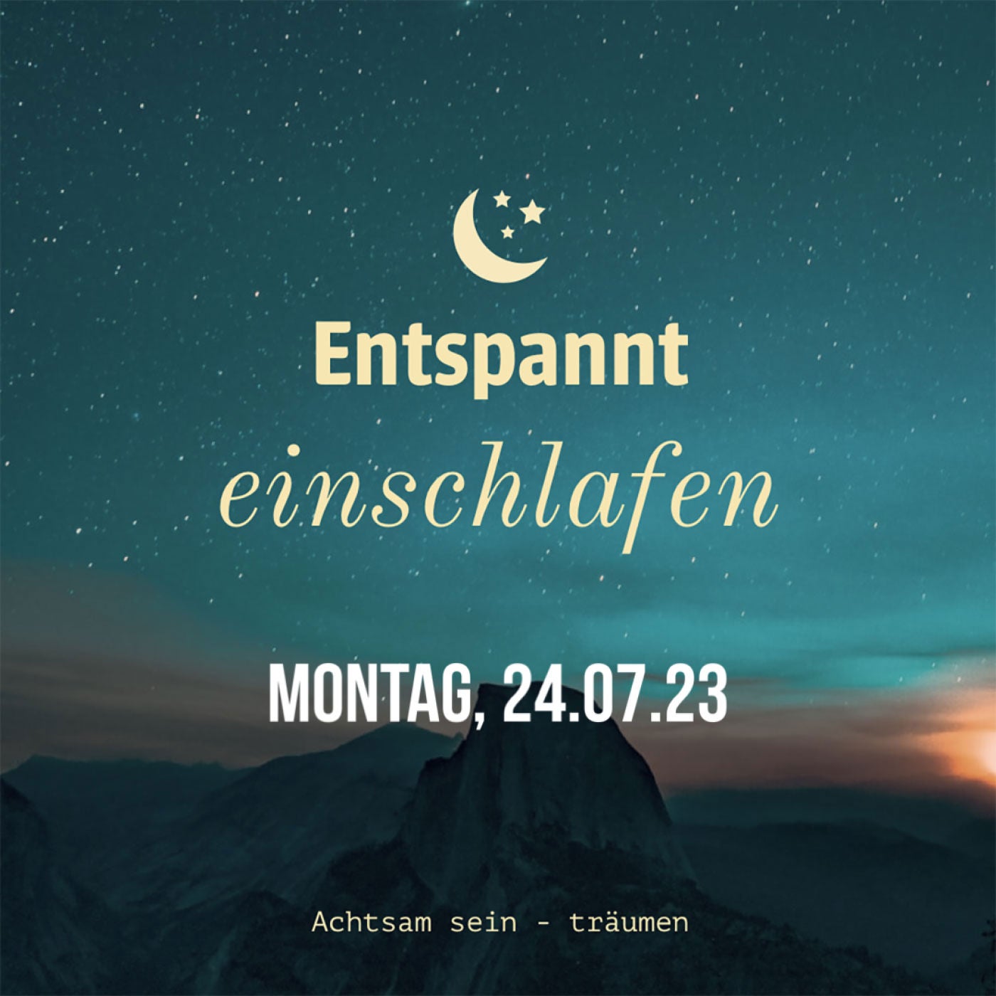 Entspannt einschlafen am Montag, 24.07.23