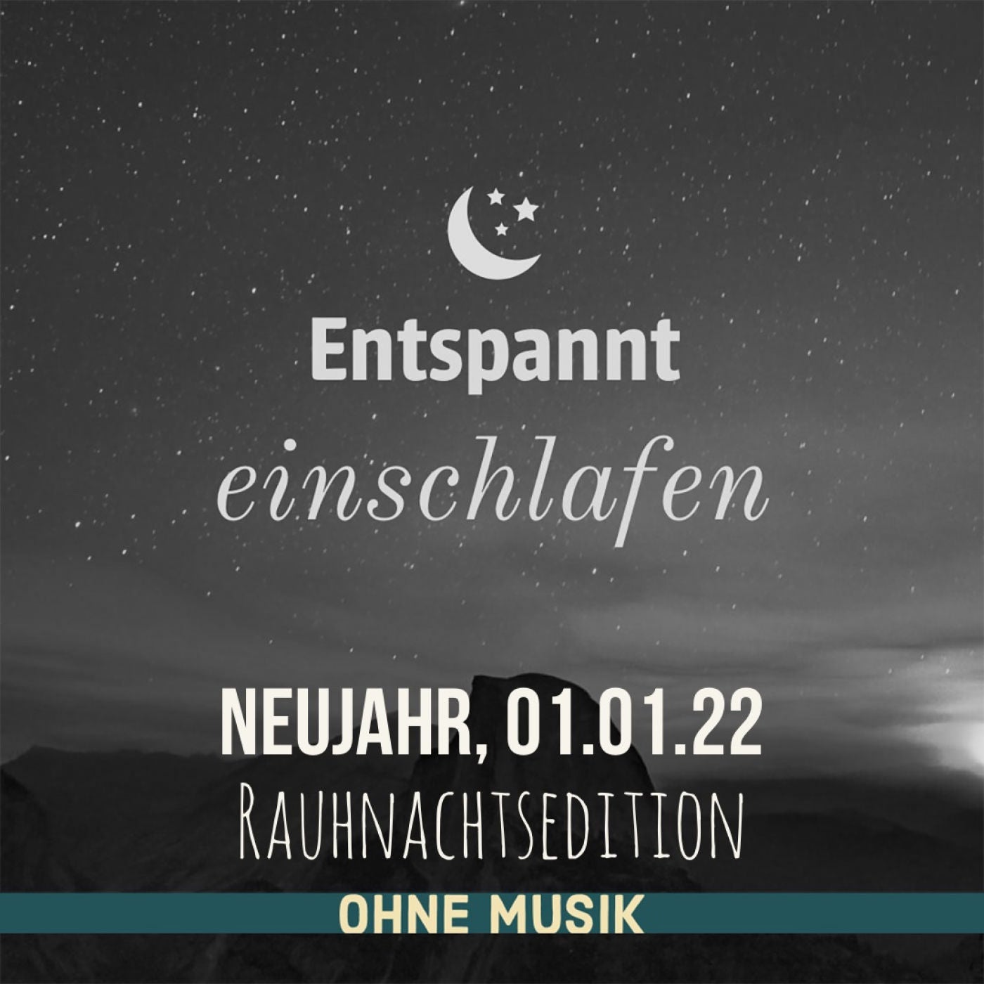 Entspannt einschlafen an Neujahr, 01.01.22 (Rauhnachtsedition)