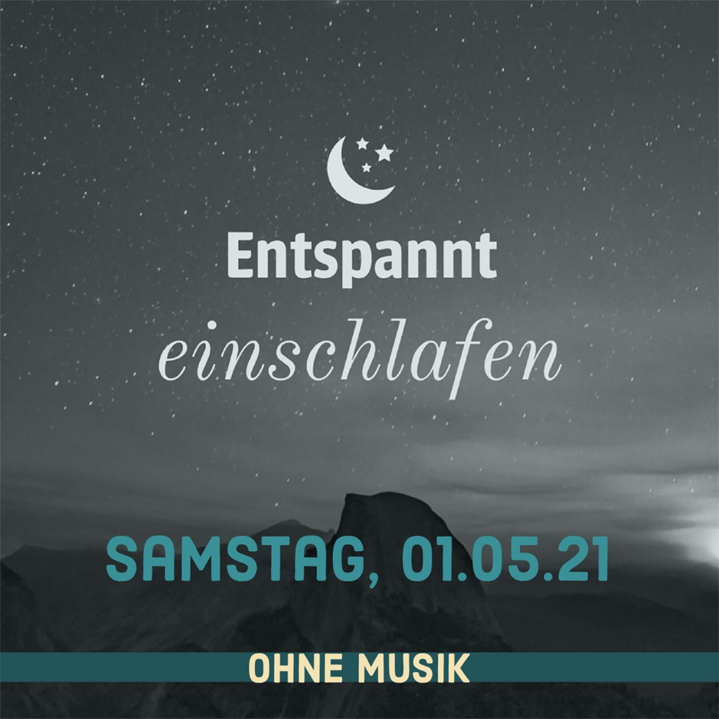 (ohne Musik) Entspannt einschlafen am Samstag, 01.05.21