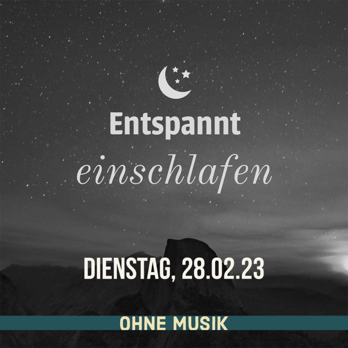 (ohne Musik) Entspannt einschlafen am Dienstag, 28.02.23