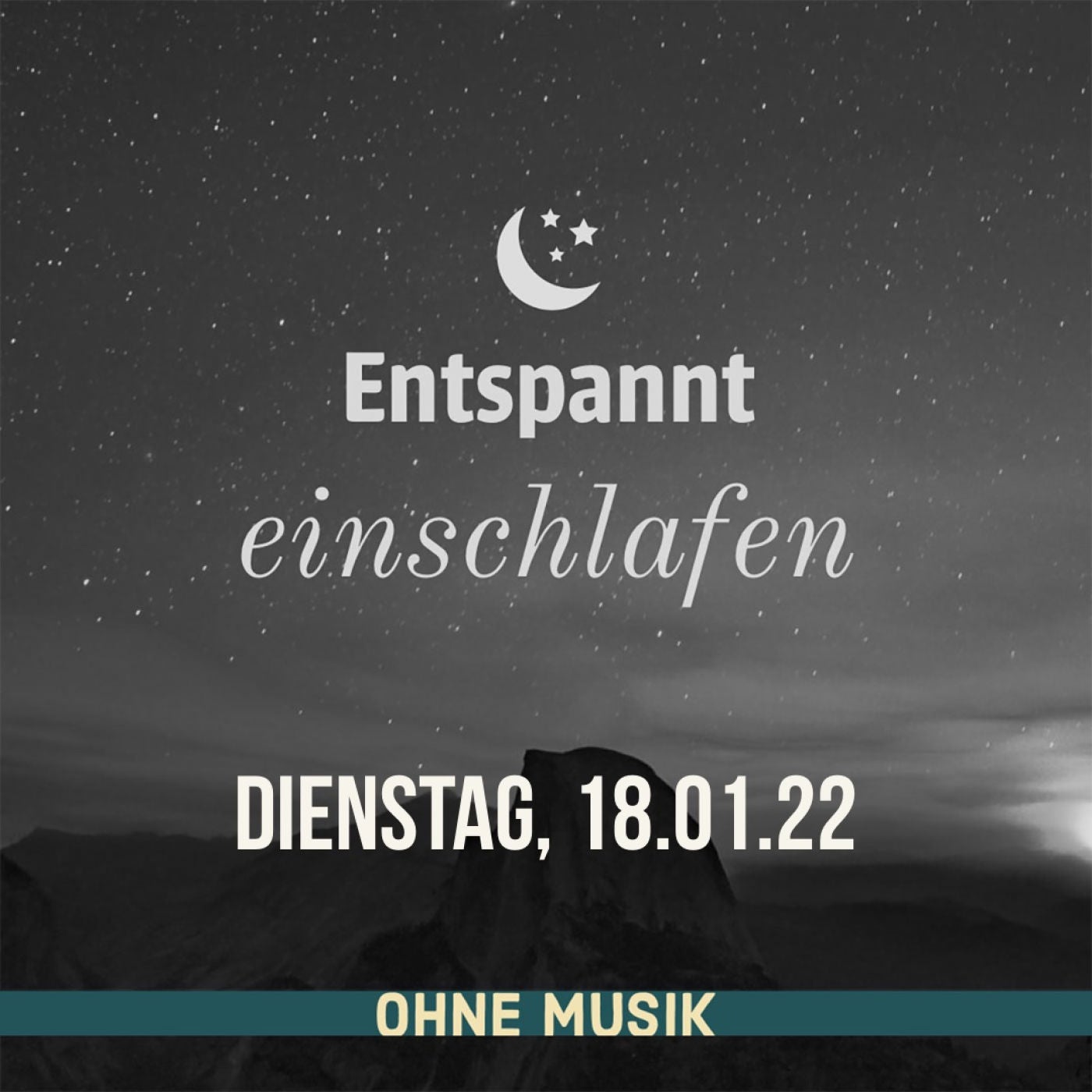 (ohne Musik) Entspannt einschlafen am Dienstag, 18.01.22