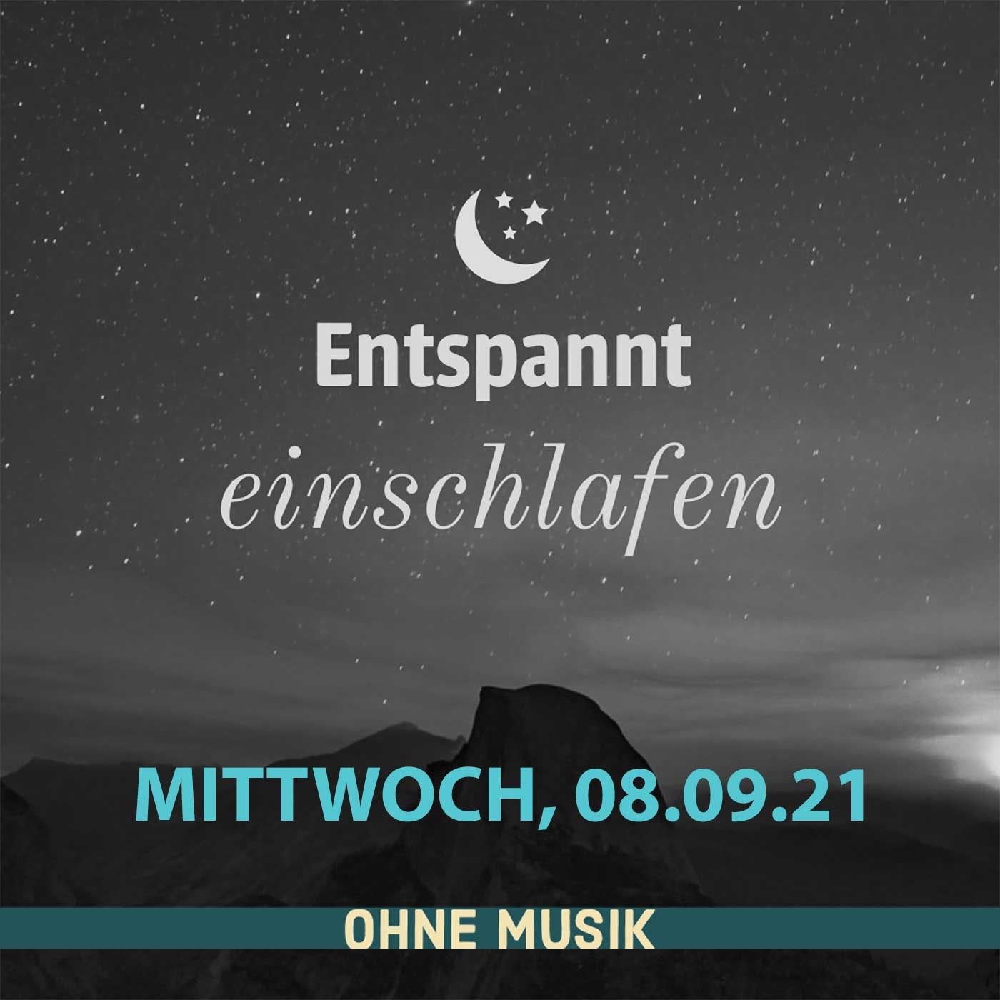 (ohne Musik) Entspannt einschlafen am Mittwoch, 08.09.21