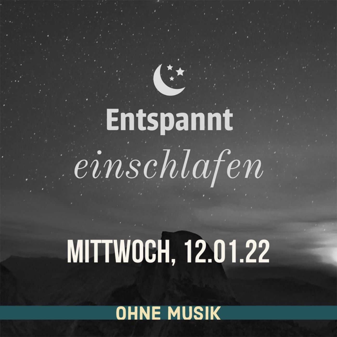 (ohne Musik) Entspannt einschlafen am Mittwoch, 12.01.22