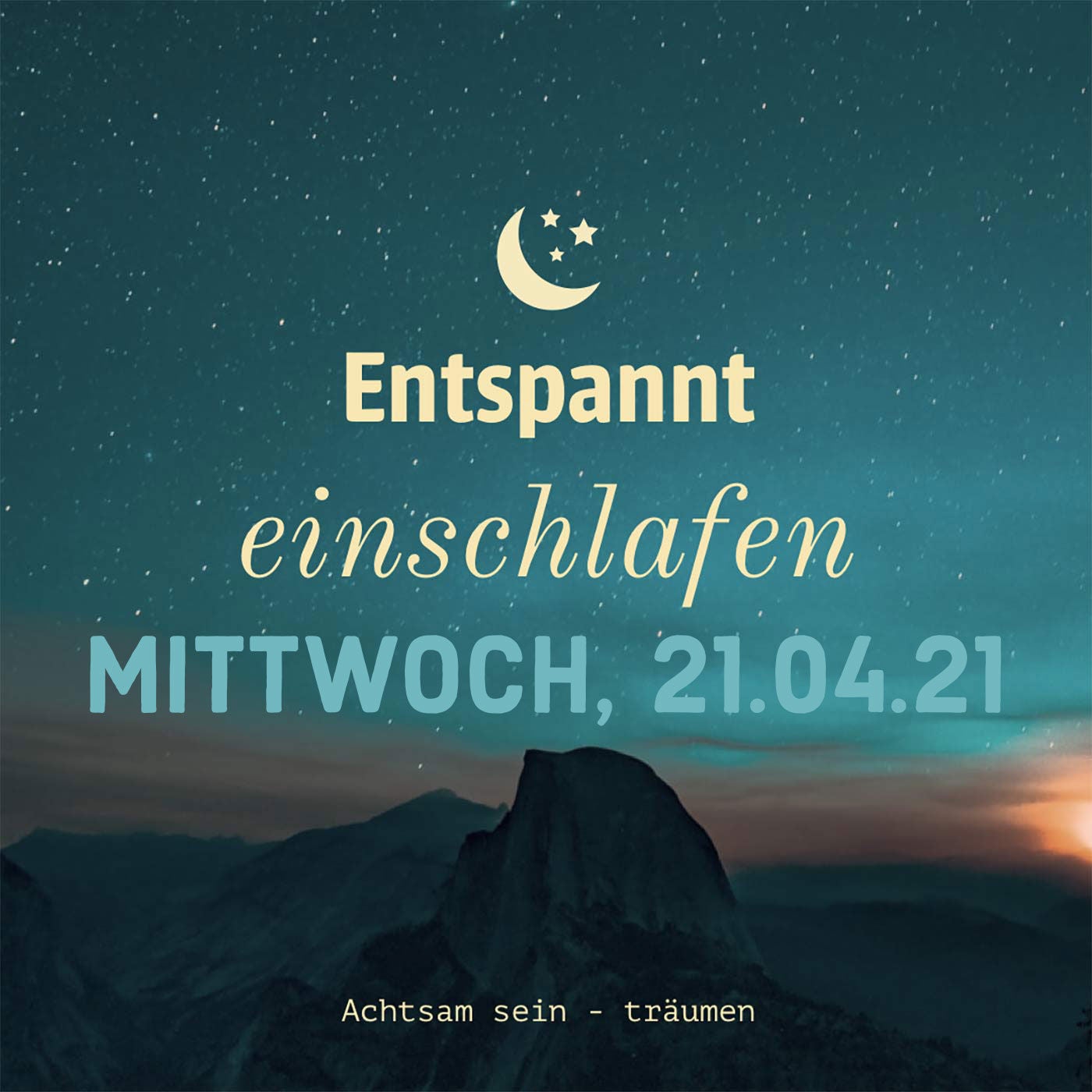 Entspannt einschlafen am Mittwoch, 21.04.21