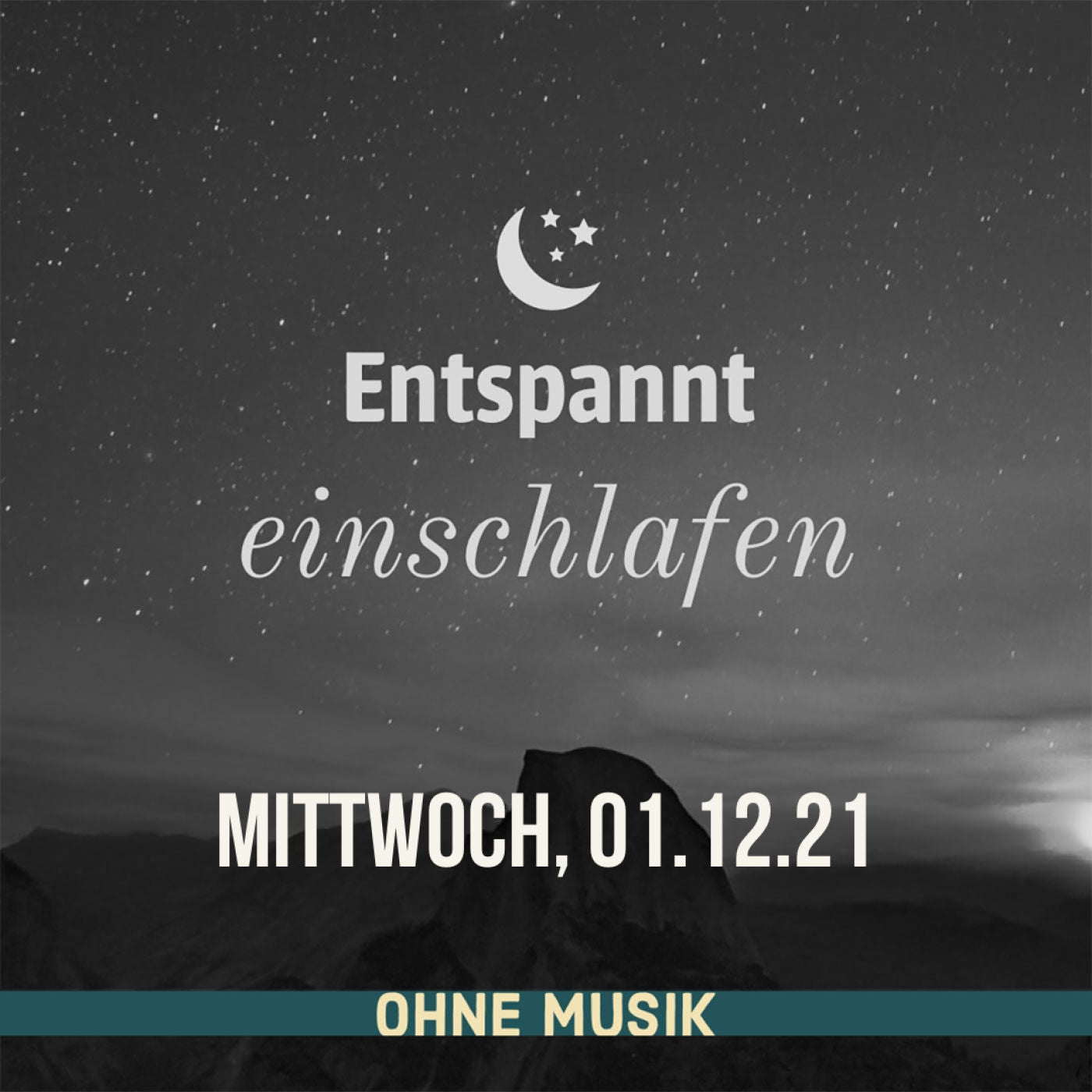 (ohne Musik) Entspannt einschlafen am Mittwoch, 01.12.21