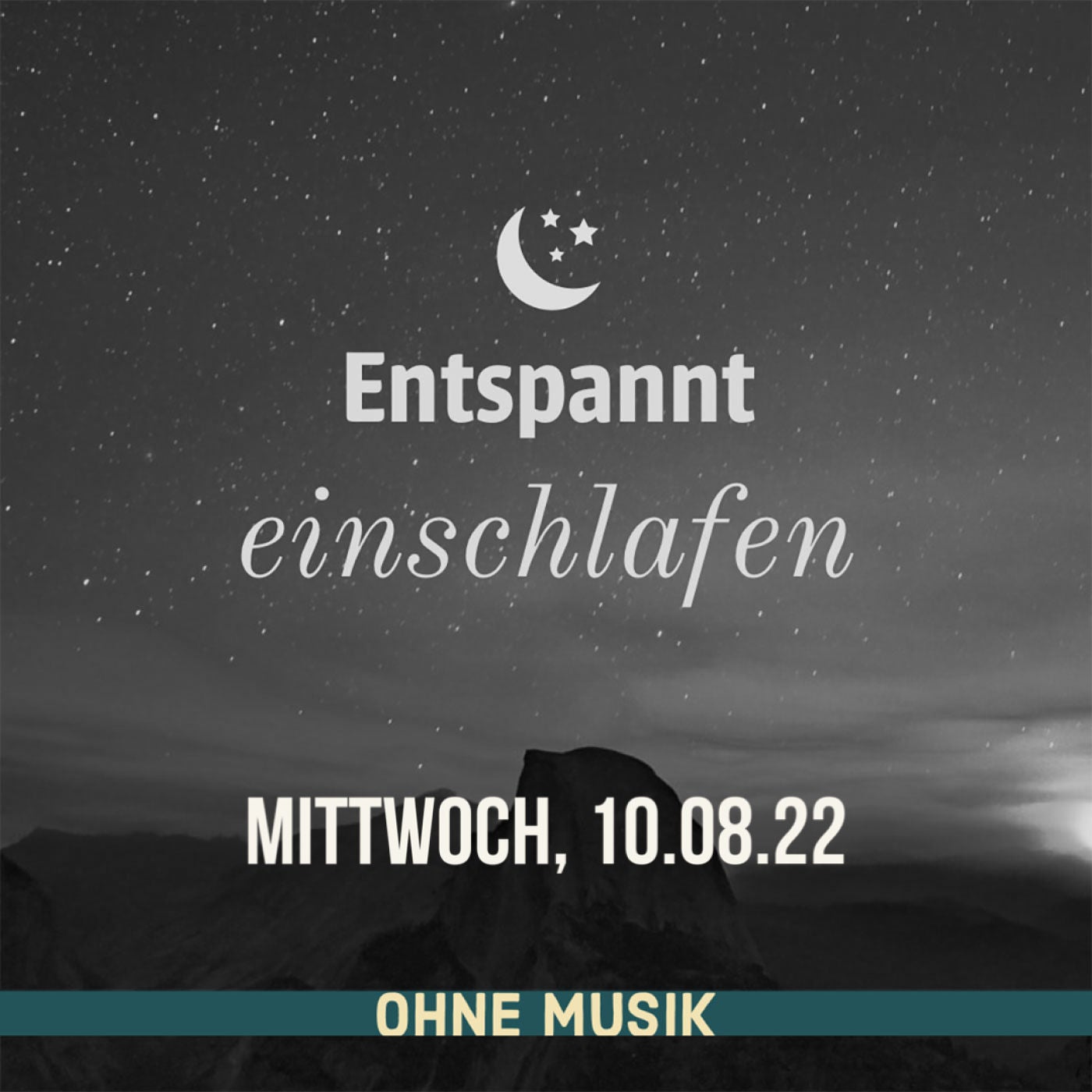 (ohne Musik) Entspannt einschlafen am Mittwoch, 10.08.22