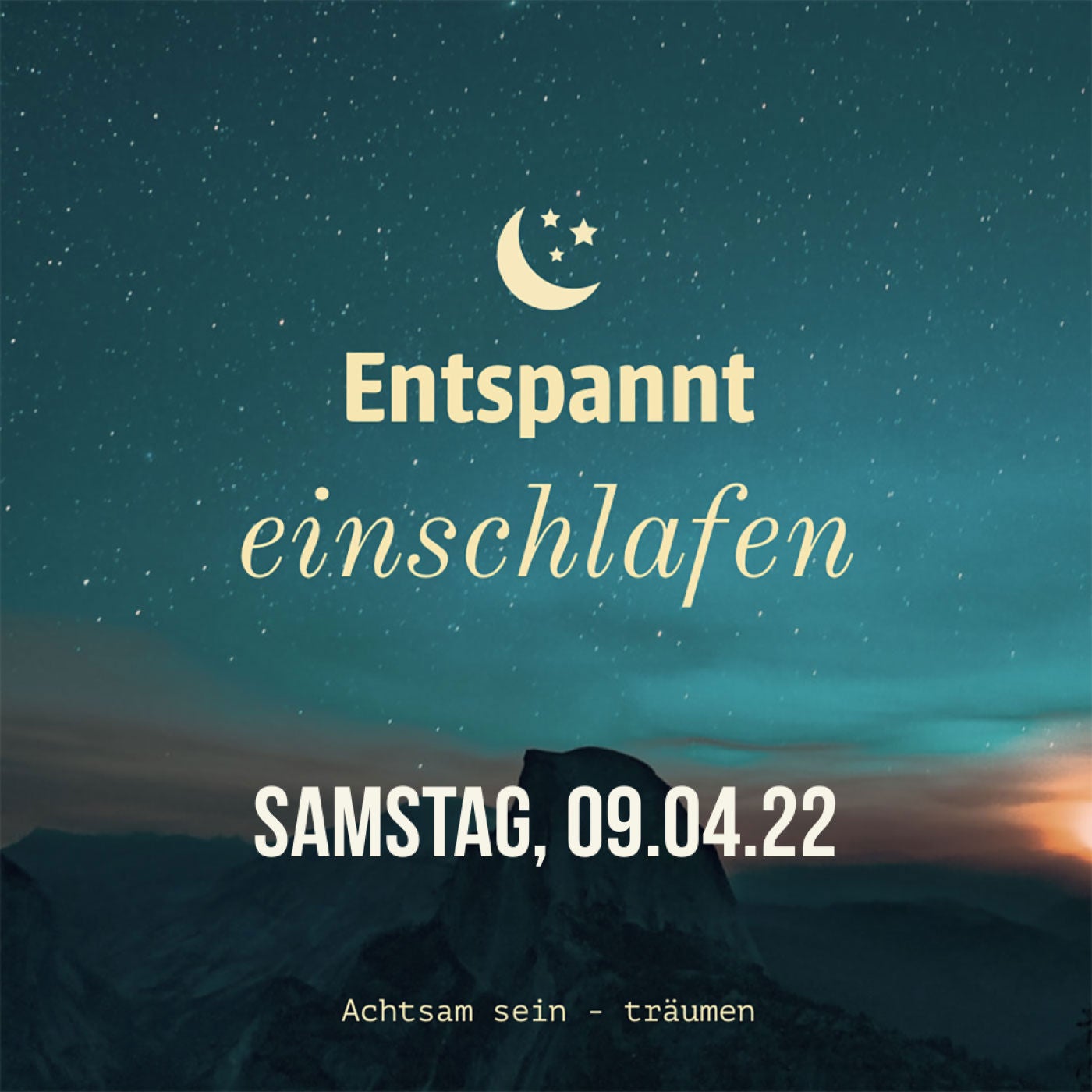 Entspannt einschlafen am Samstag, 09.04.22