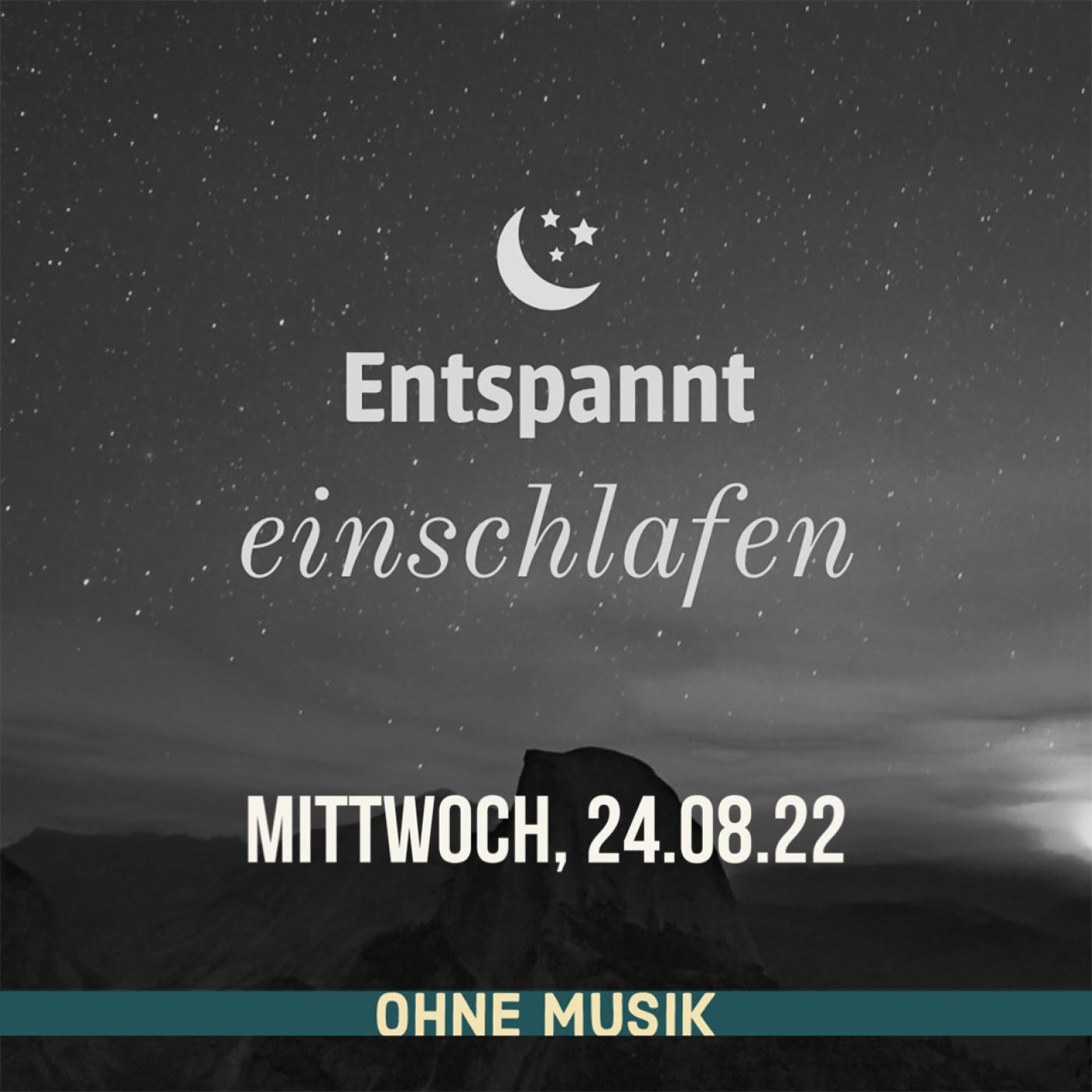 (ohne Musik) Entspannt einschlafen am Mittwoch, 24.08.22