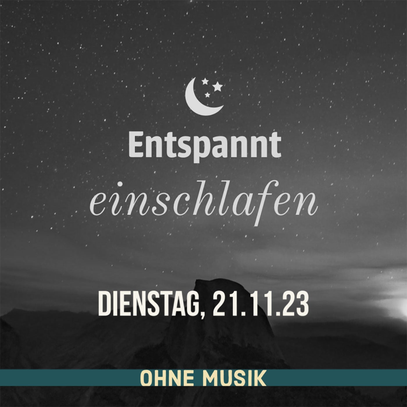 (ohne Musik) Entspannt einschlafen am Dienstag, 21.11.23