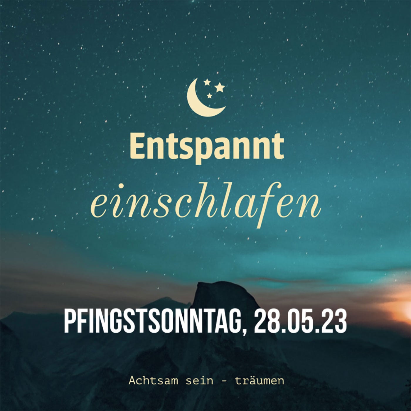 Entspannt einschlafen am Pfingstsonntag, 28.05.23