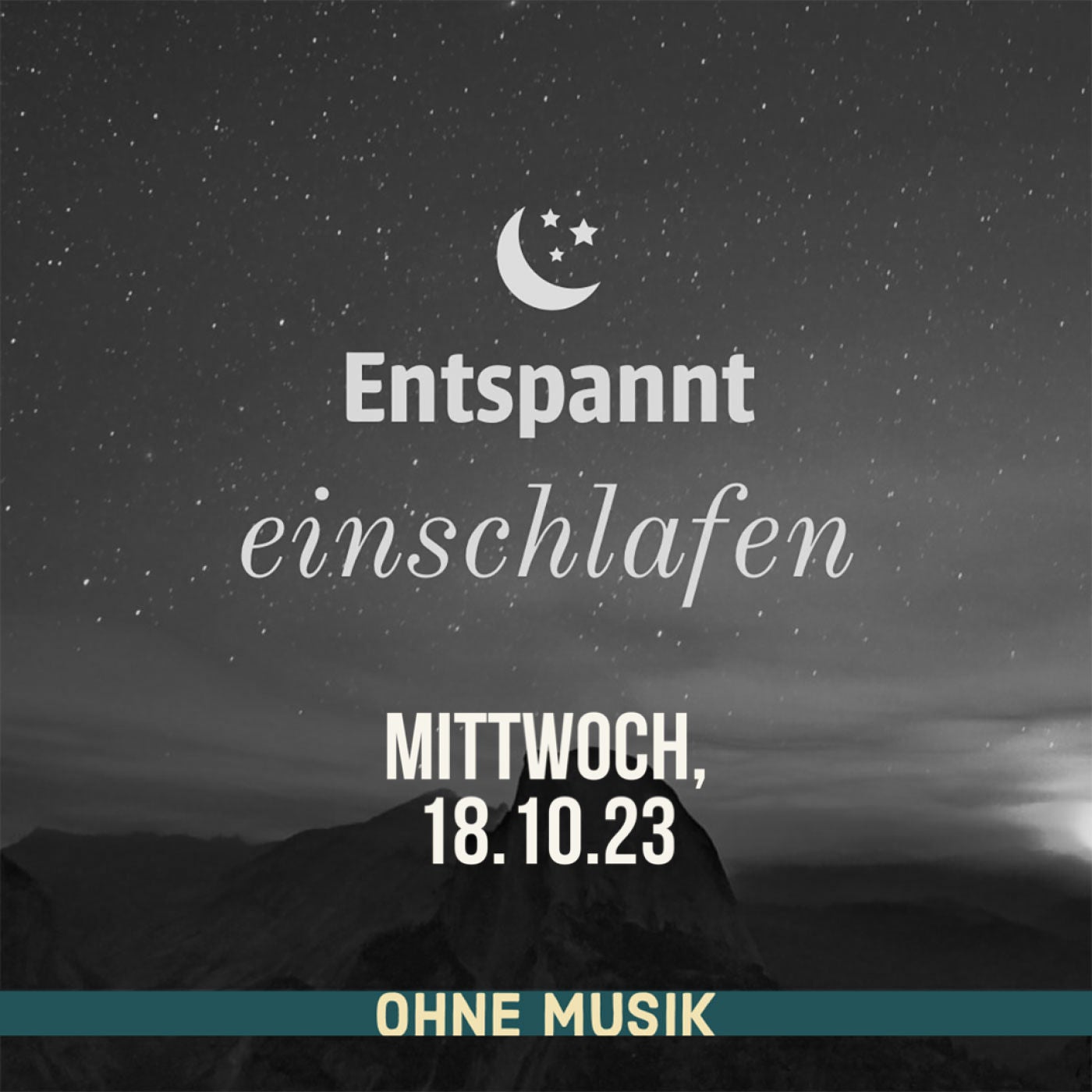 (ohne Musik) Entspannt einschlafen am Mittwoch, 18.10.23