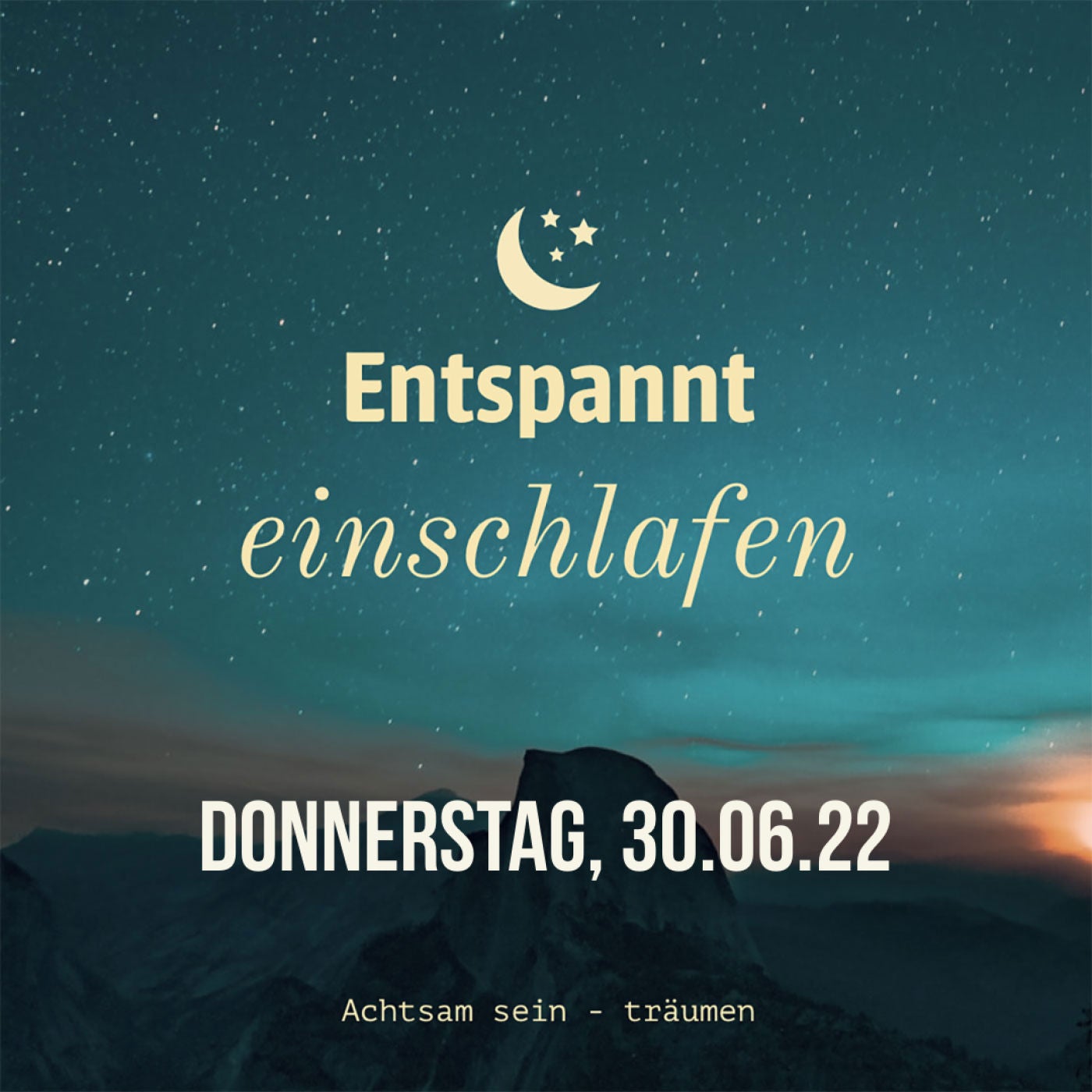 Entspannt einschlafen am Donnerstag, 30.06.22