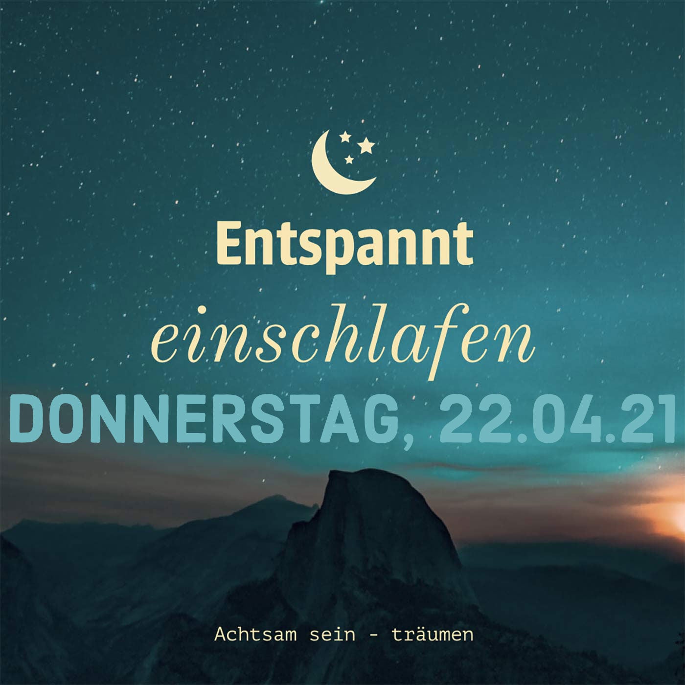 Entspannt einschlafen am Donnerstag, 22.04.21