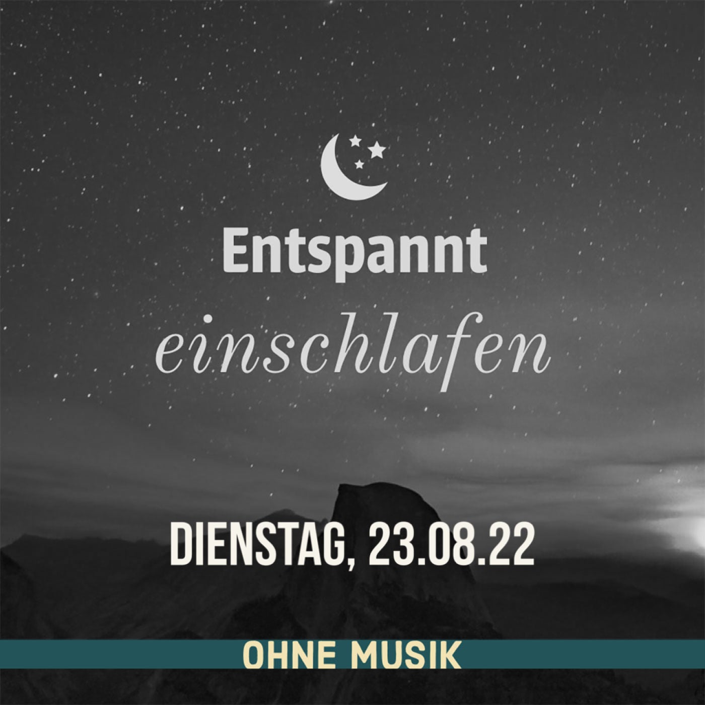 (ohne Musik) Entspannt einschlafen am Dienstag, 23.08.22